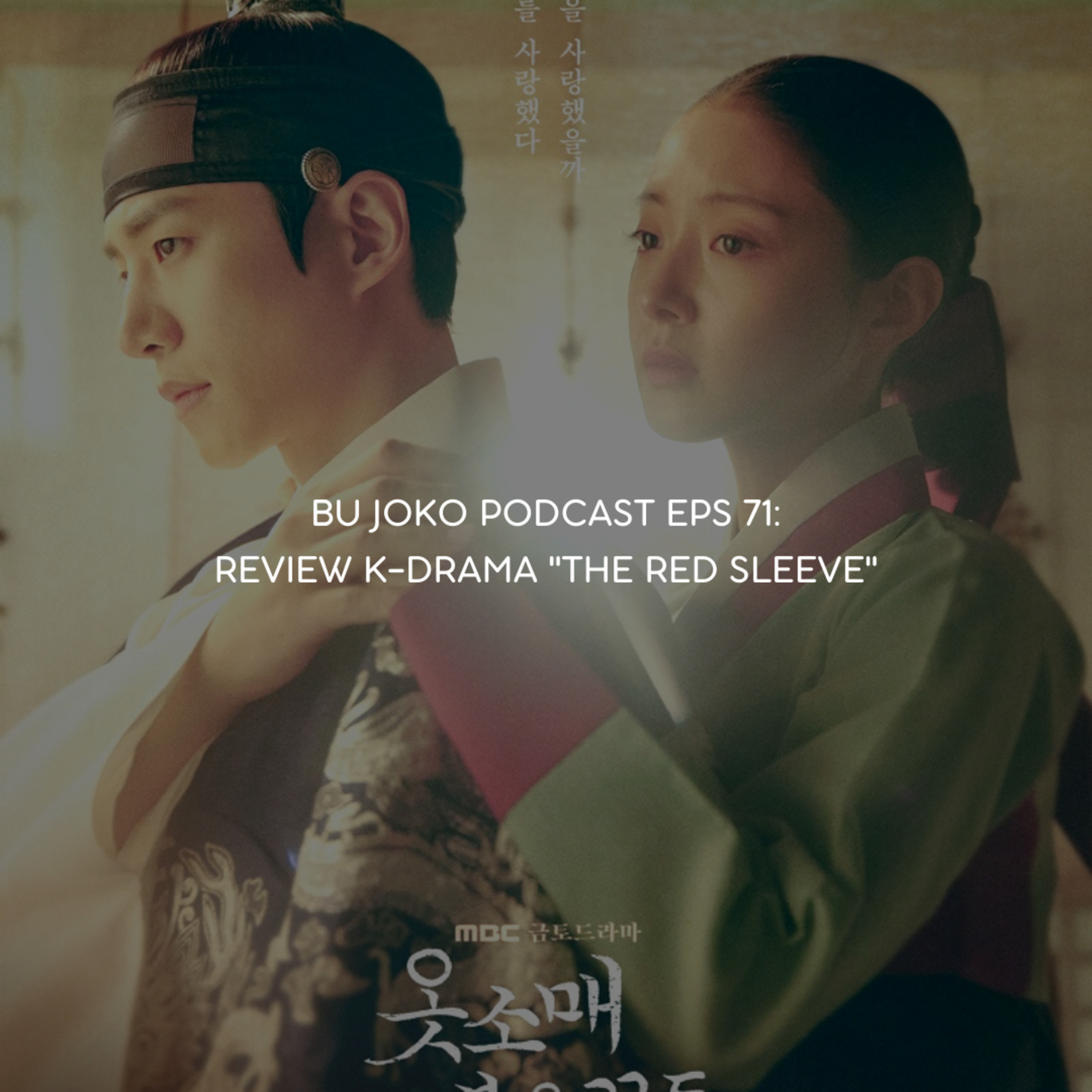 Episode 71: Review K-Drama "The Red Sleeve" episode artwork