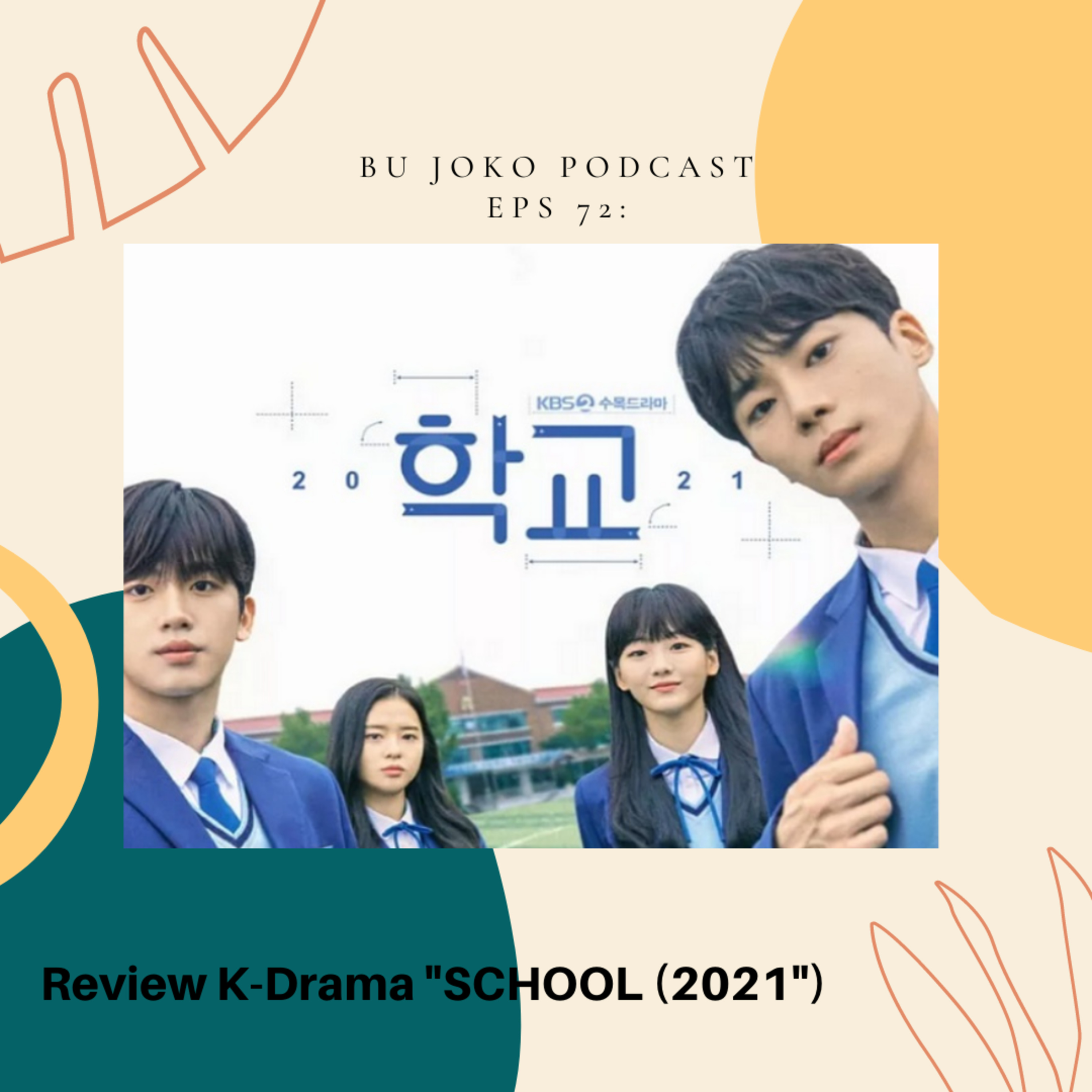 Episode 72: Review K-Drama "School (2021) " episode artwork