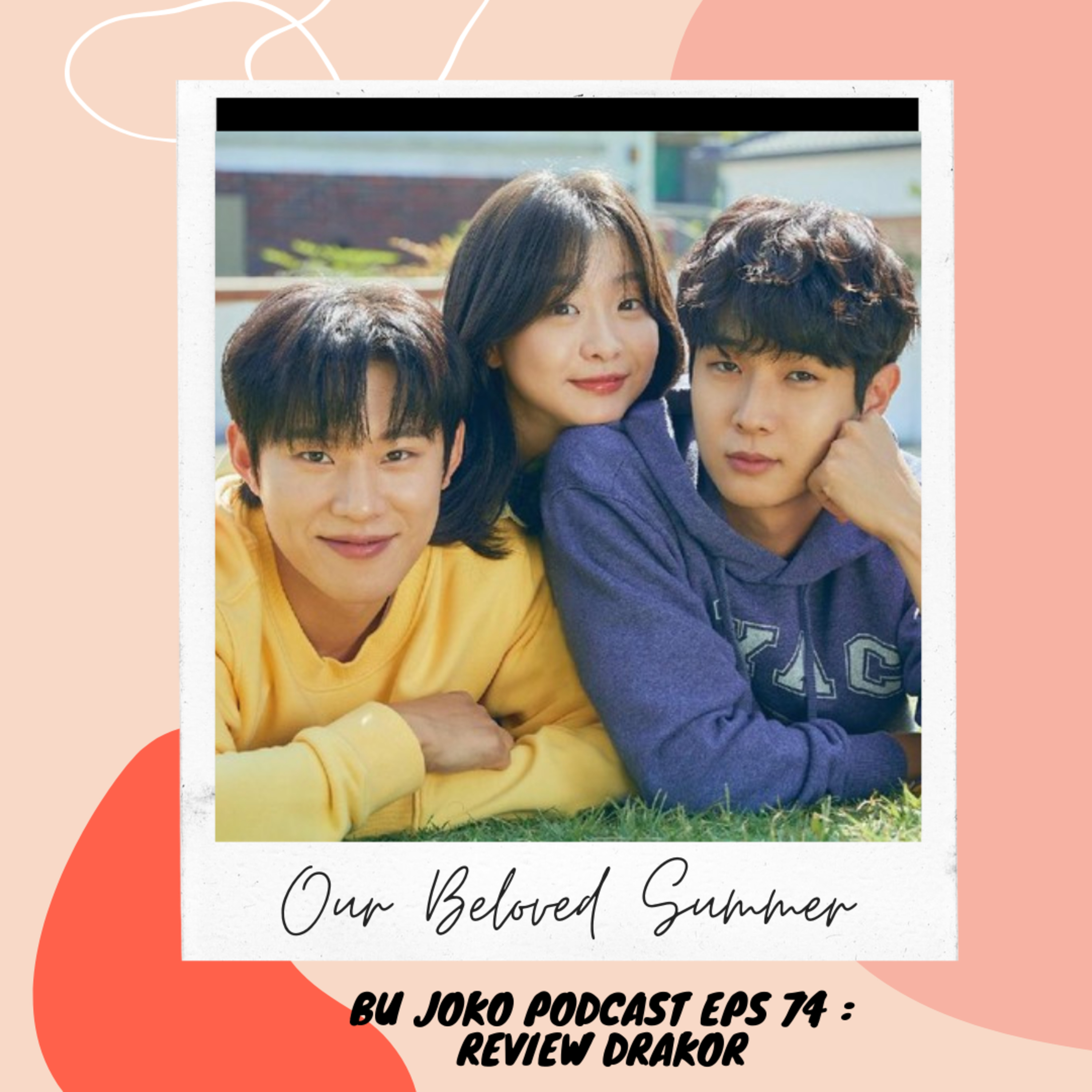 Episode 74: Review Drakor "Our Beloved Summer" episode artwork
