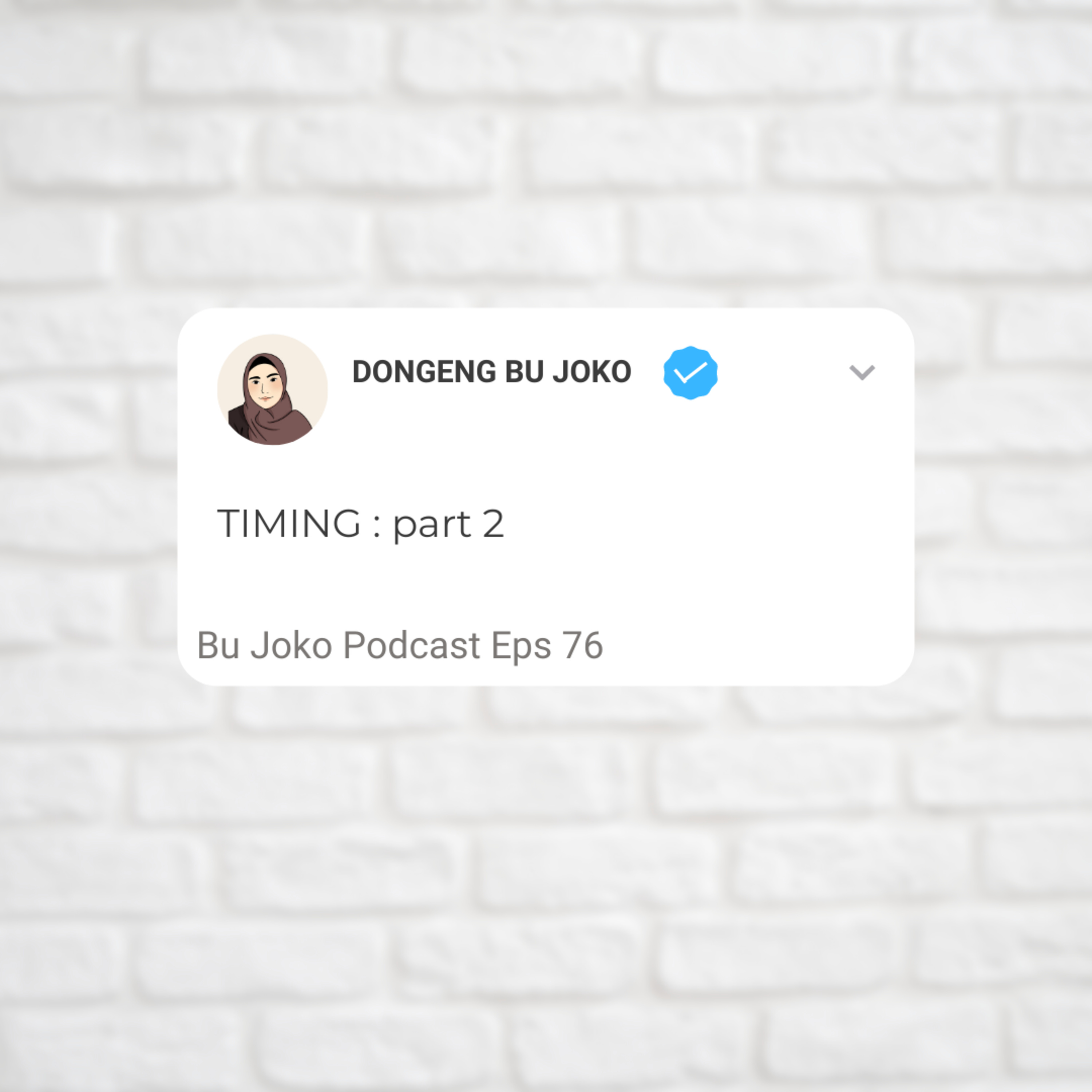 Episode 76 : Dongeng Bu Joko. 'TIMING' Part 2 episode artwork