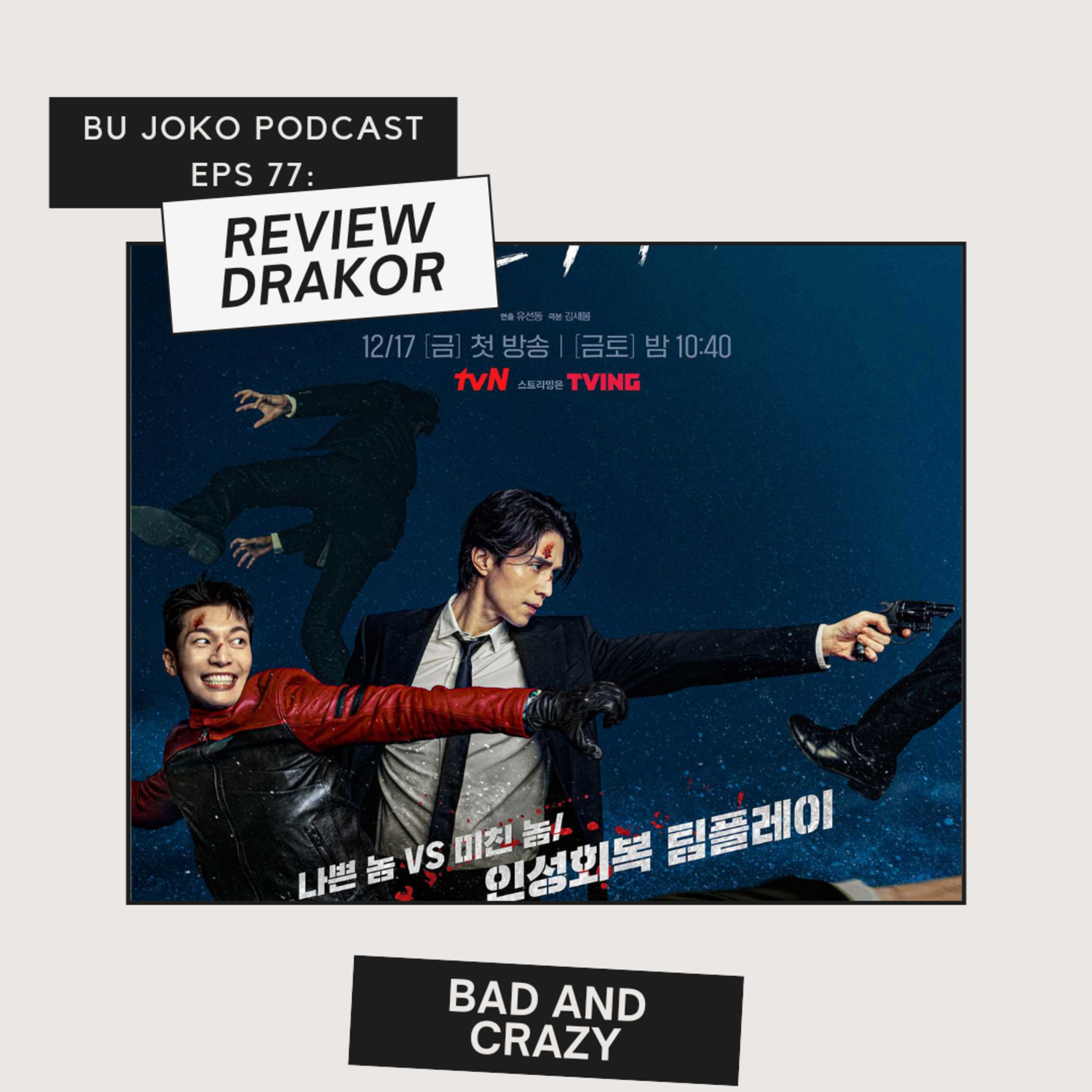 Episode 77 : Review Drakor "Bad and Crazy" episode artwork