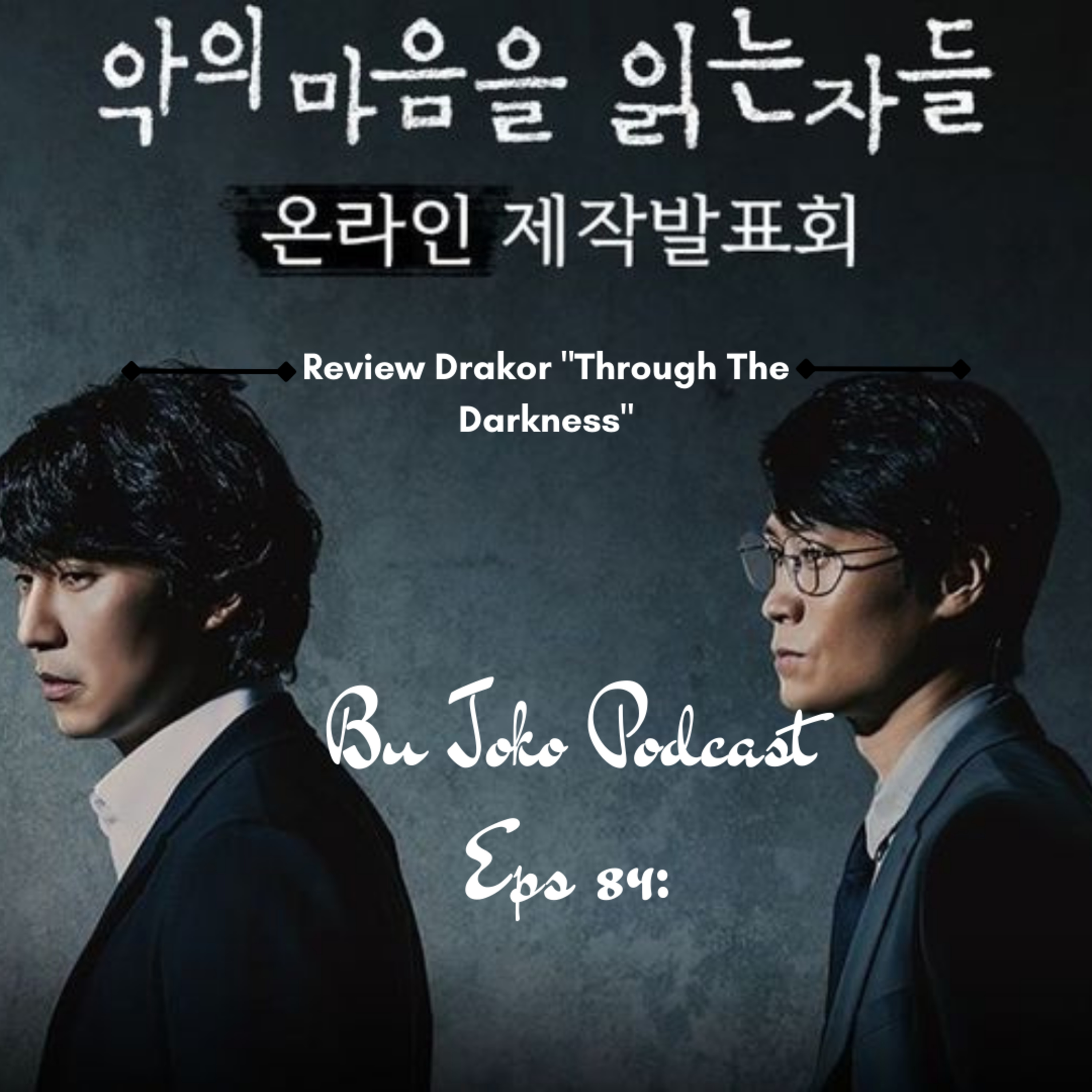 Episode 84: Review Drakor "Through The Darkness" episode artwork