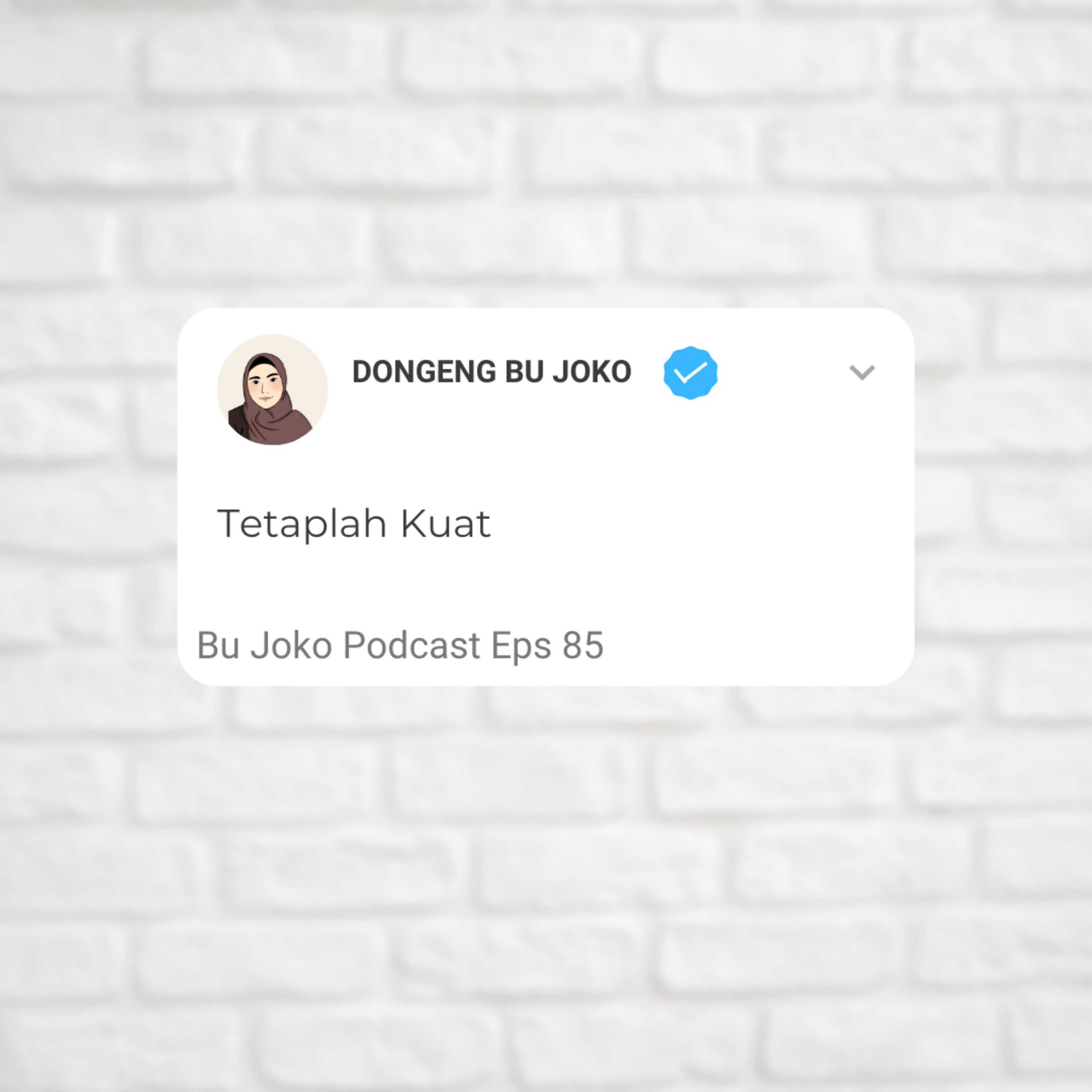 Episode 85: Dongeng (fiksi) Bu Joko "Tetaplah Kuat" episode artwork