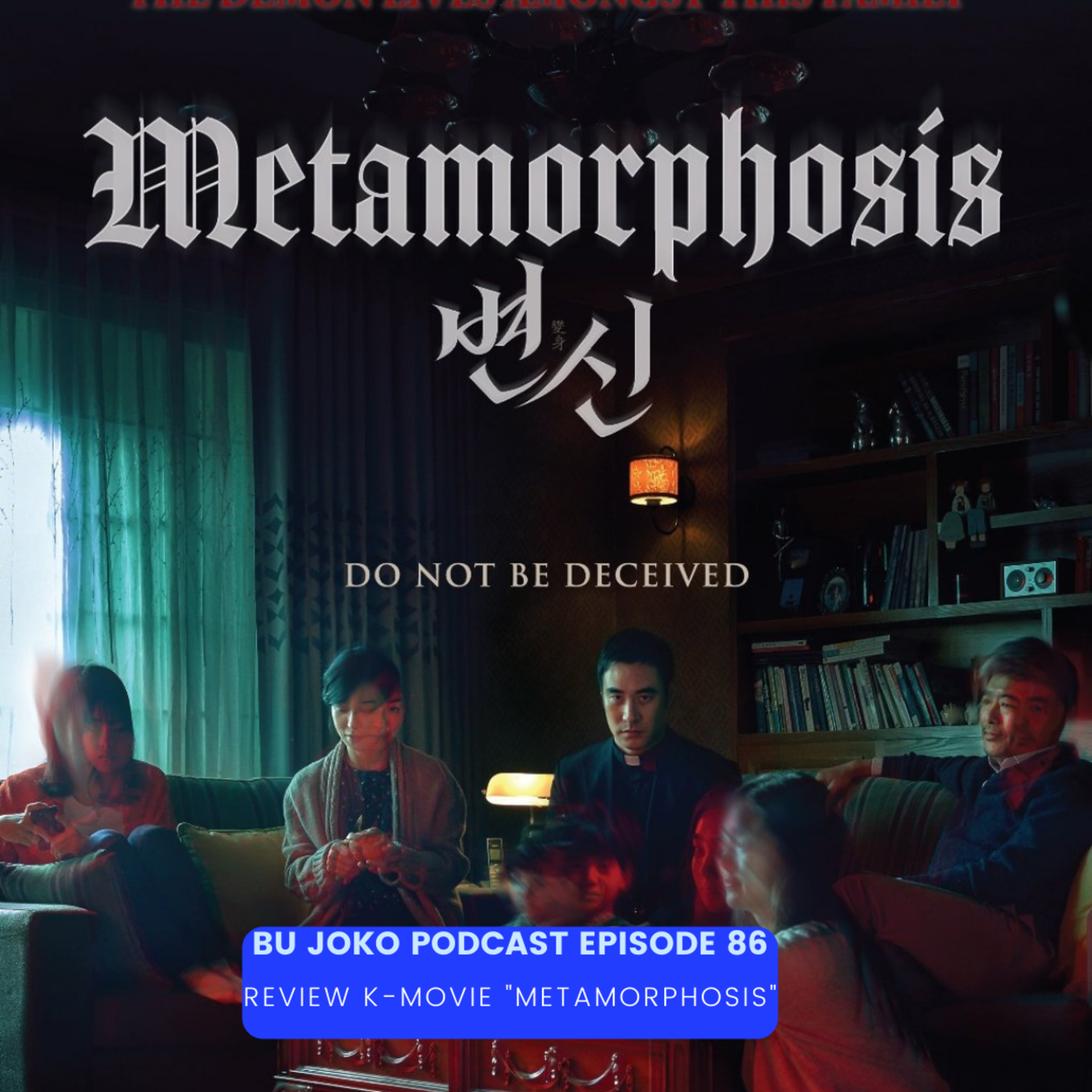 Episode 86 : Review K-Movie (horror) "Metamorphosis" episode artwork