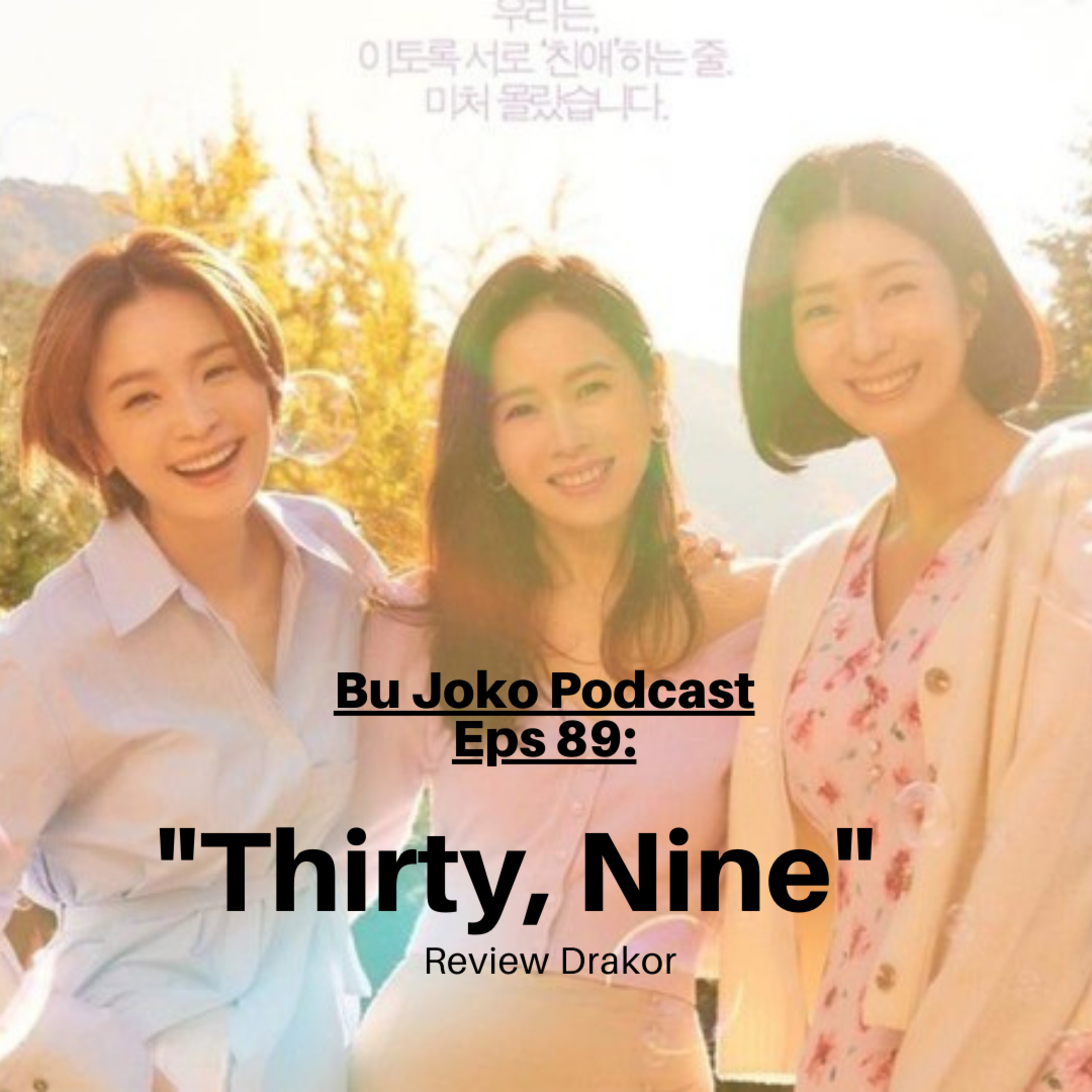 Episode 89: Review Drakor "Thirty, Nine" episode artwork
