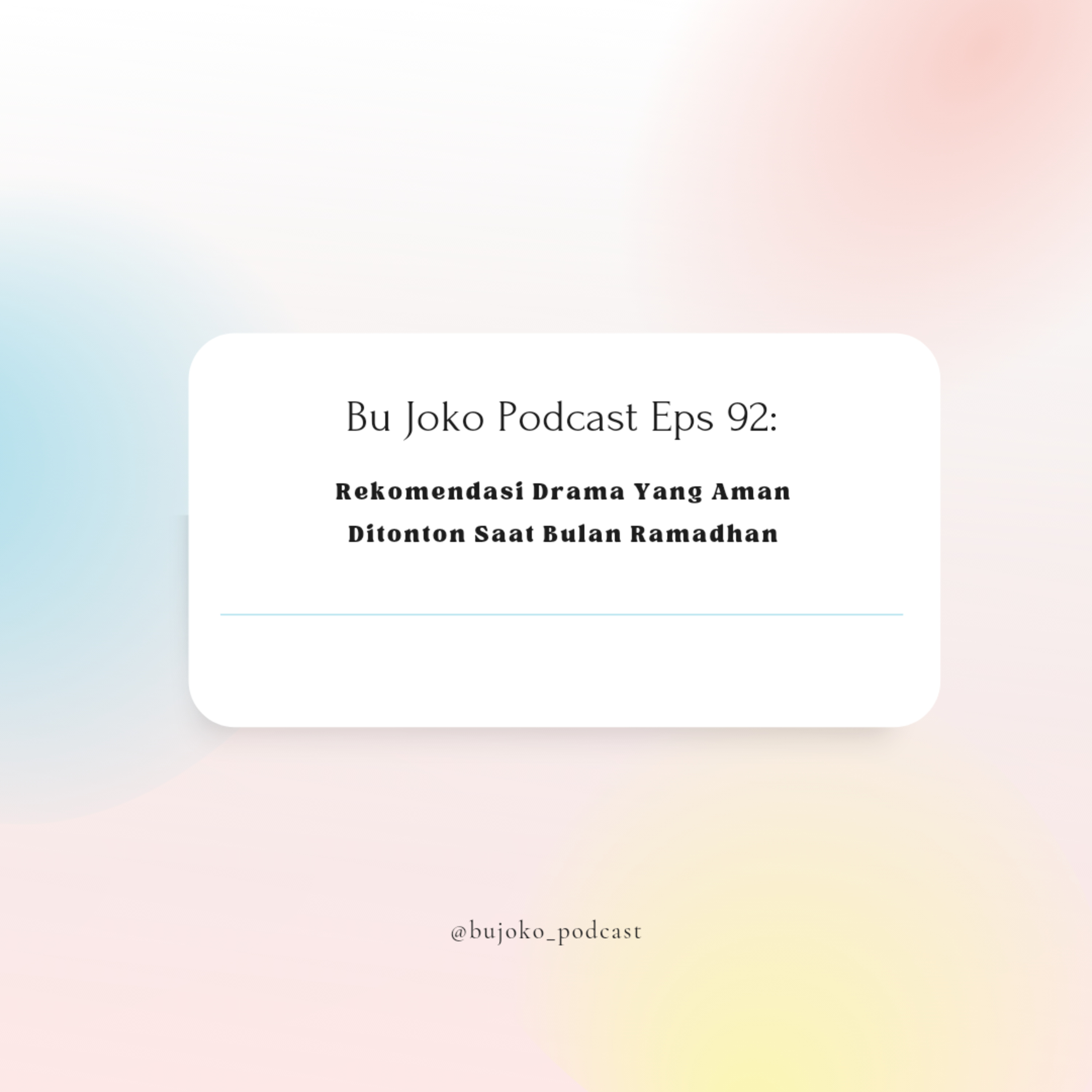 Episode 92: Drama - Drama Yang Aman Ditonton Saat Bulan Ramadhan episode artwork