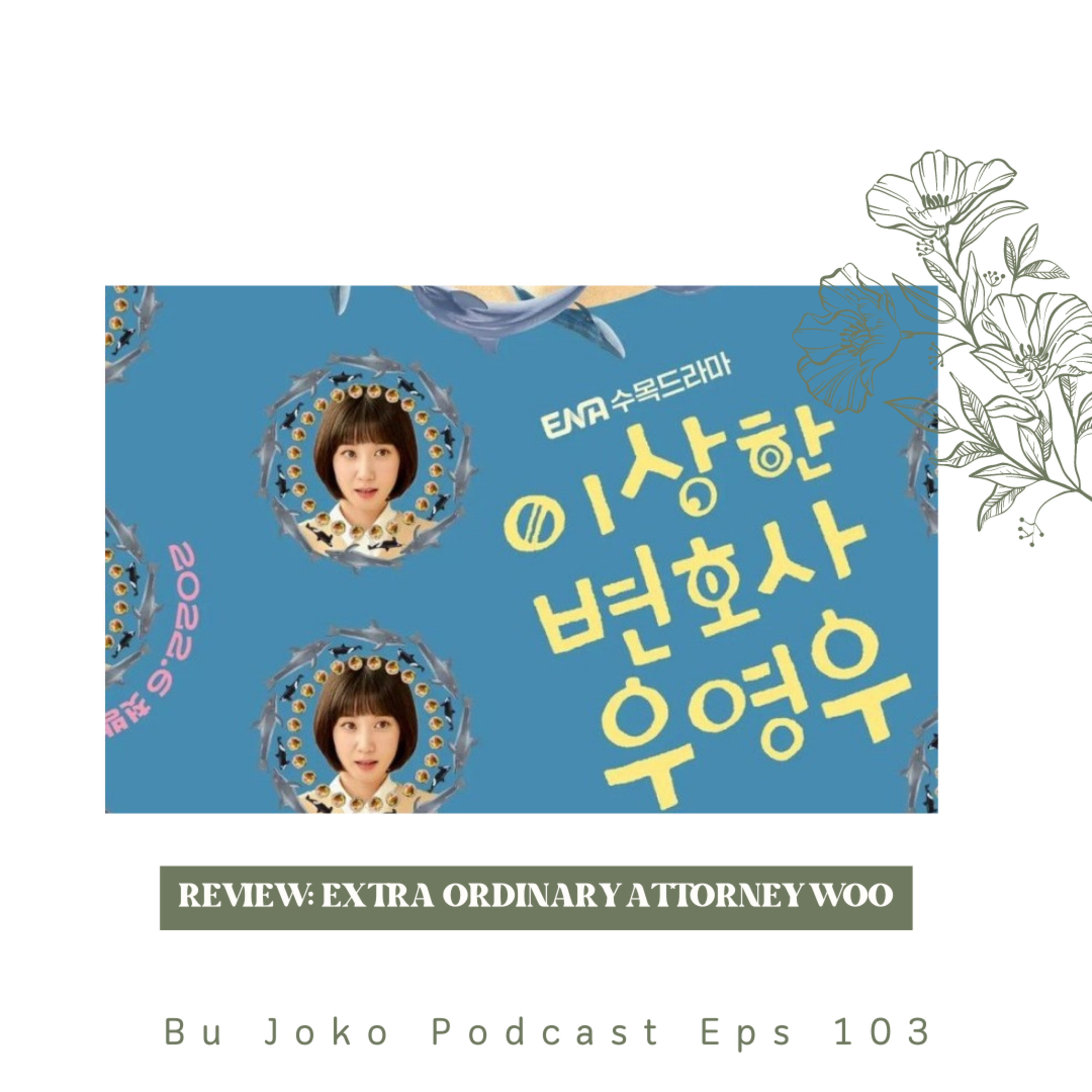 Episode 103: Review Drakor "Extraordinary Attorney Woo" episode artwork