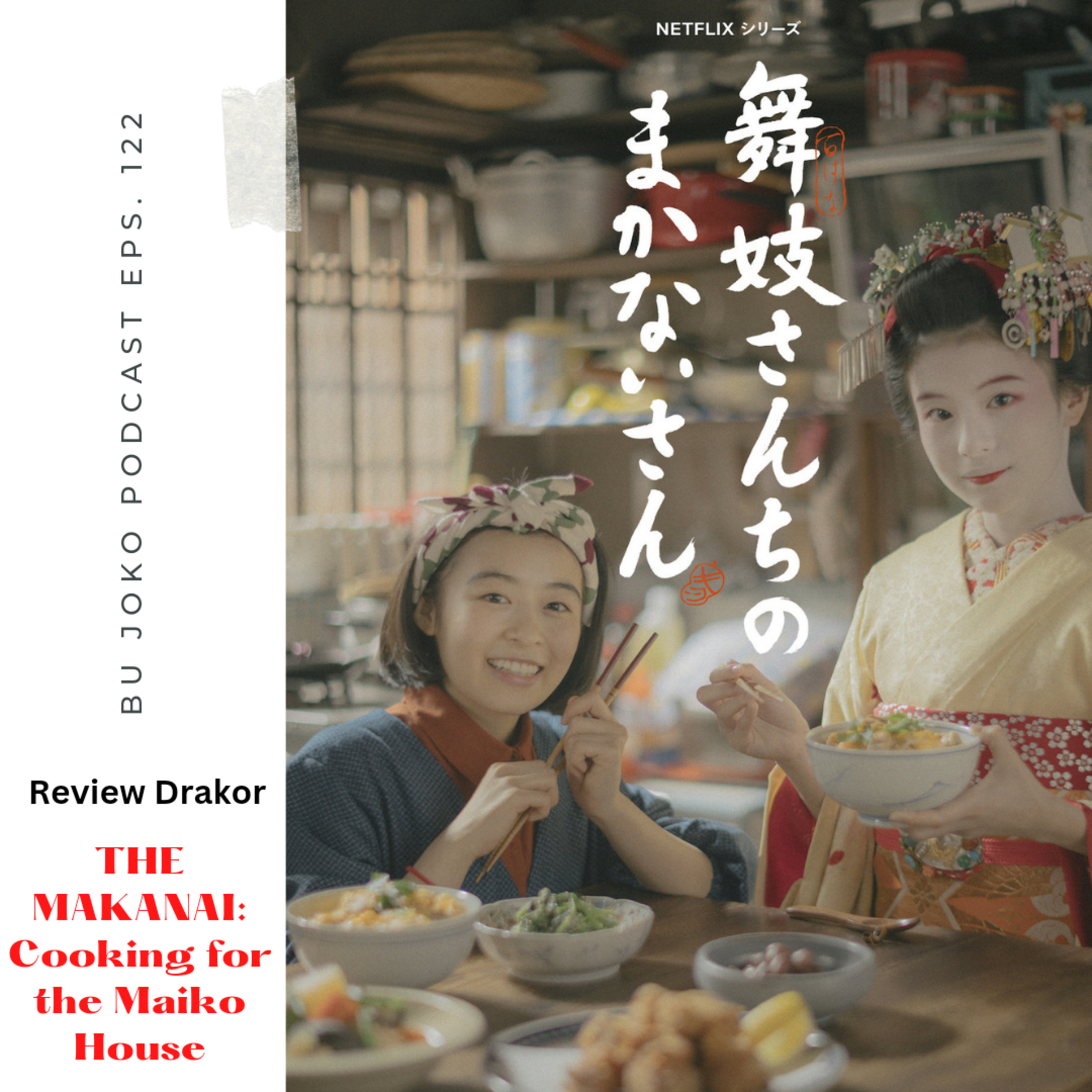 Episode 122: Review Dorama "The Makanai: Cooking for Maiko House" episode artwork