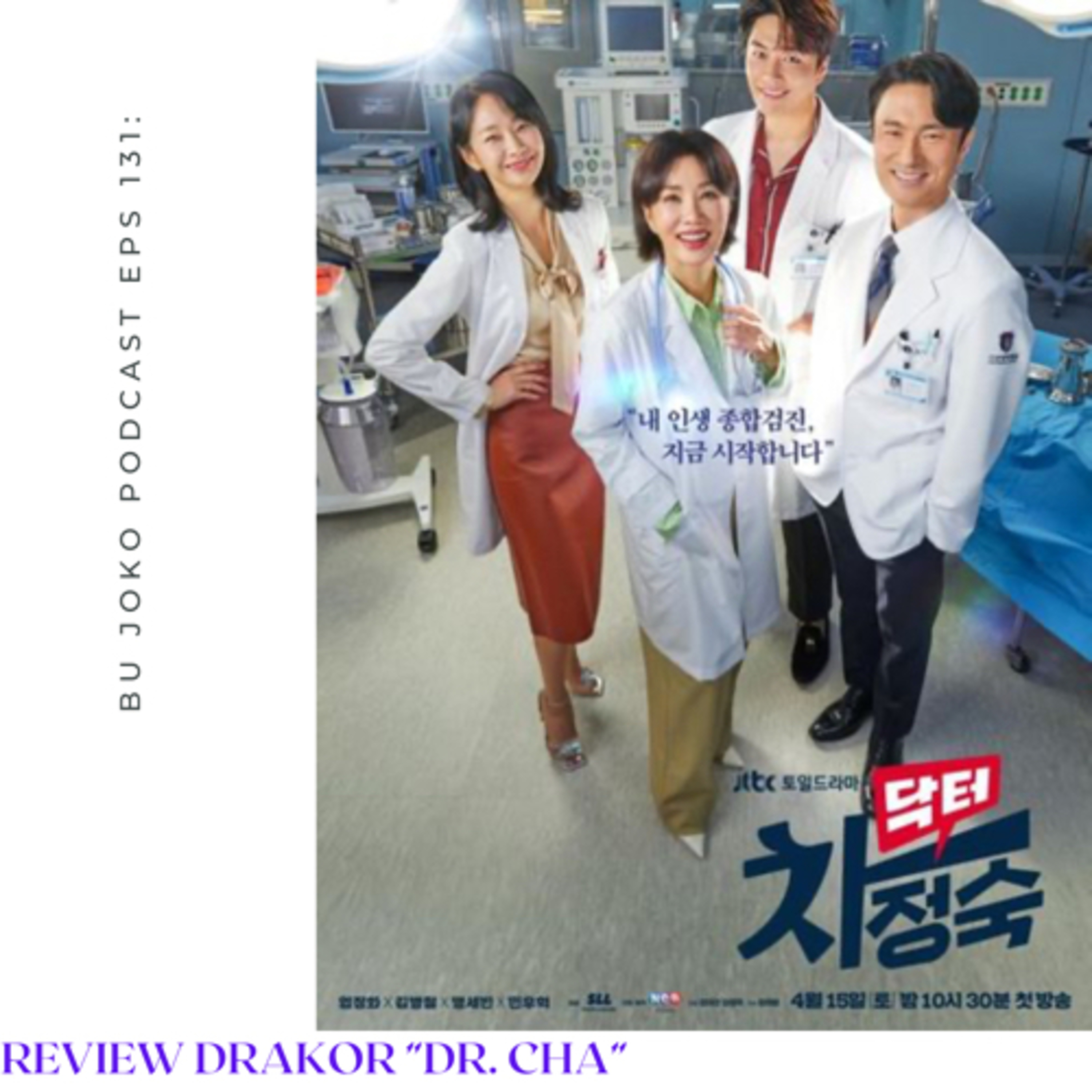 Episode 131: Review Drakor “Dr. Cha” episode artwork