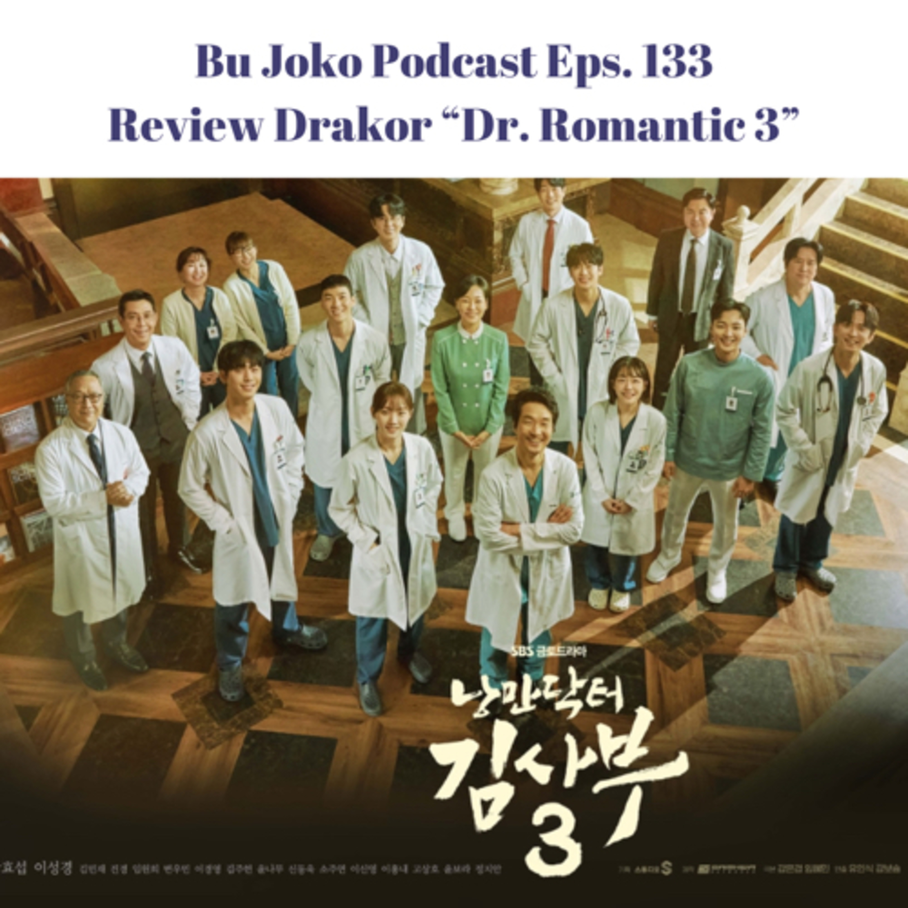 Episode 133: Review Drakor “Dr. Romantic 3” episode artwork