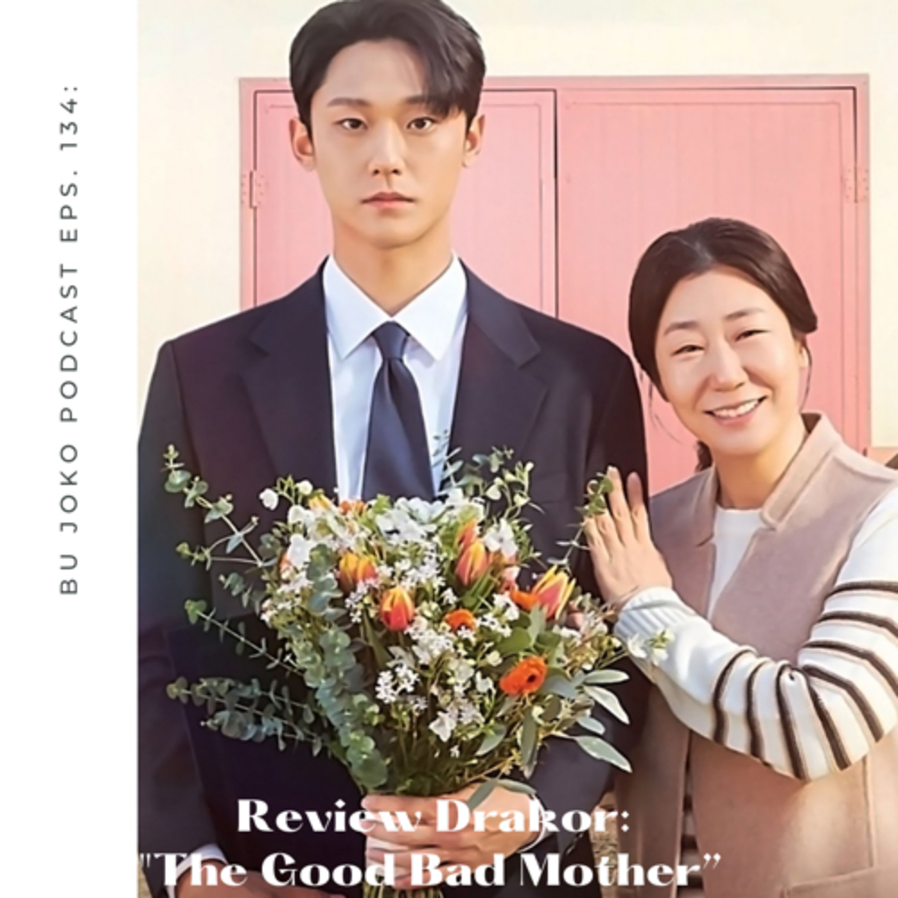 Episode 134: Review Drakor “The Good Bad Mother” episode artwork