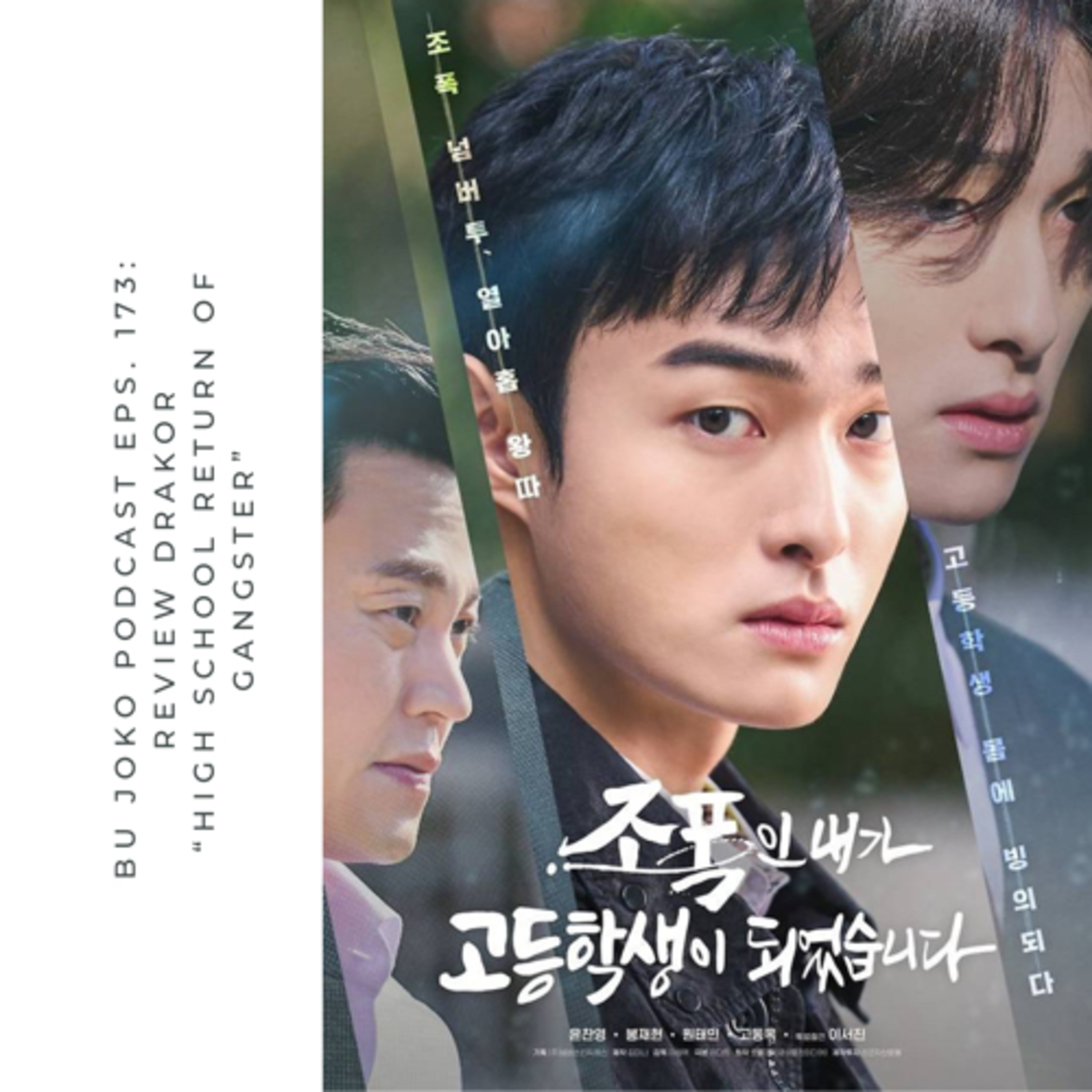 Episode 173: Review Drakor “High School Return of Gangster” episode artwork