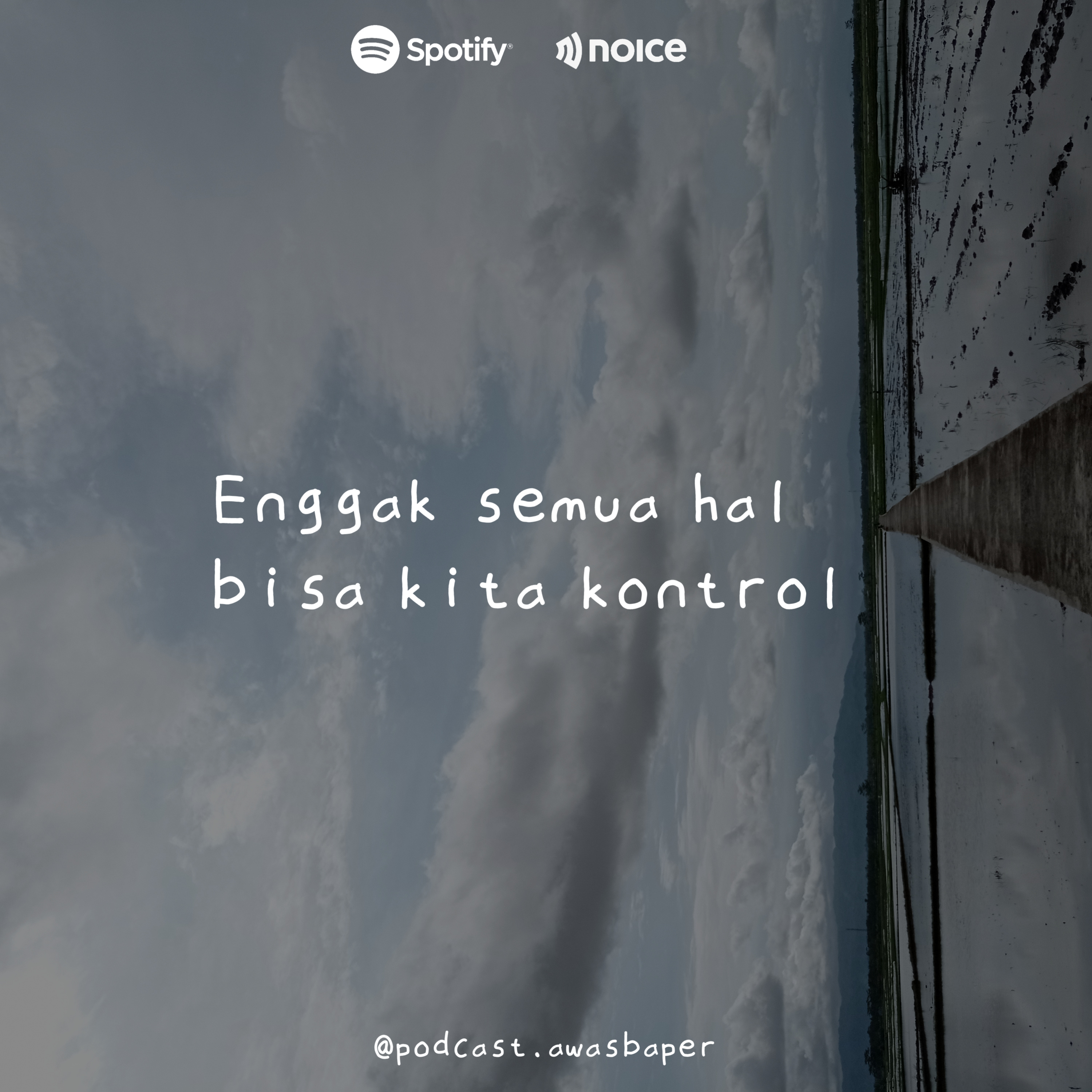 Eps. 100 - Enggak Semua Hal Bisa Kita Kontrol.