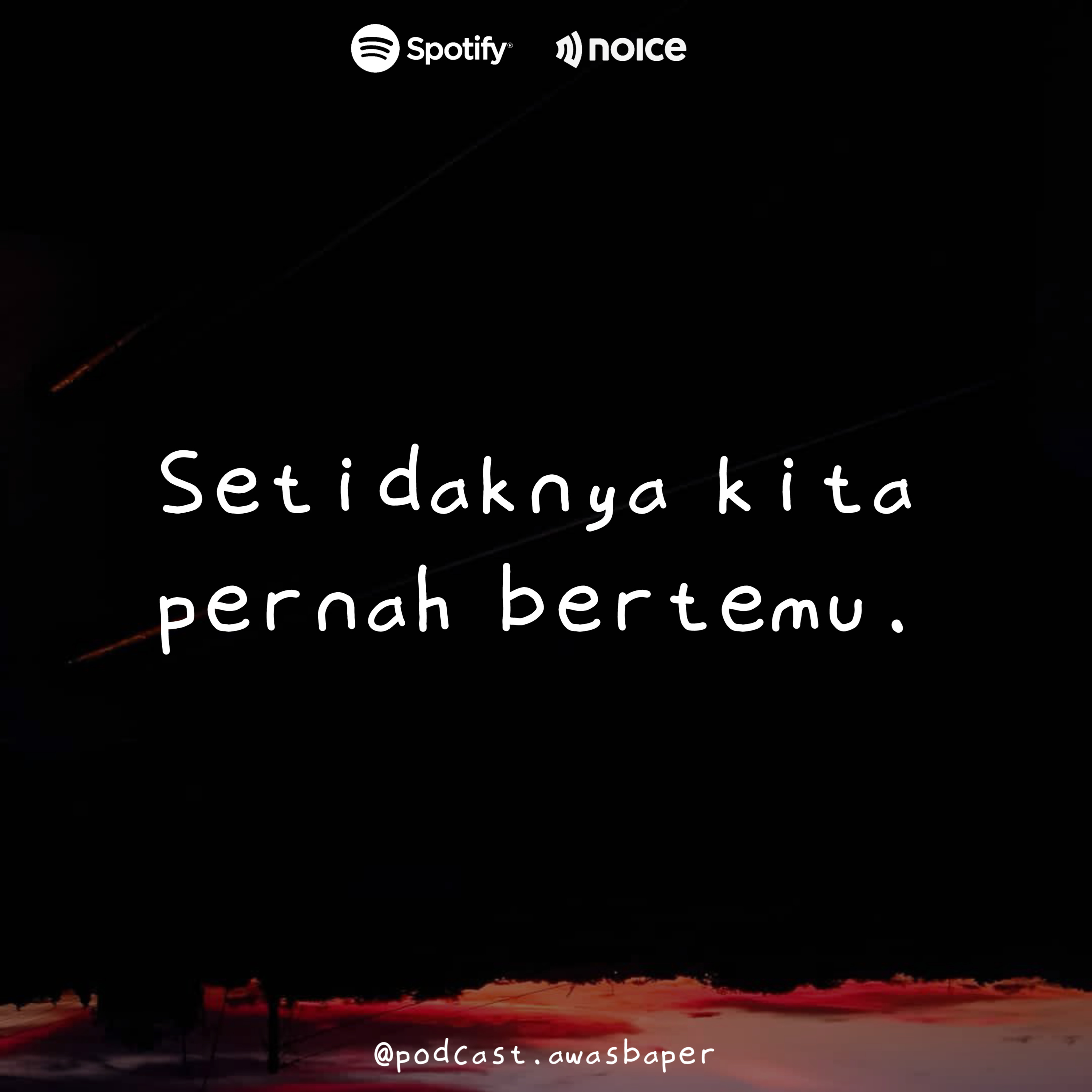 Setidaknya kita pernah bertemu.