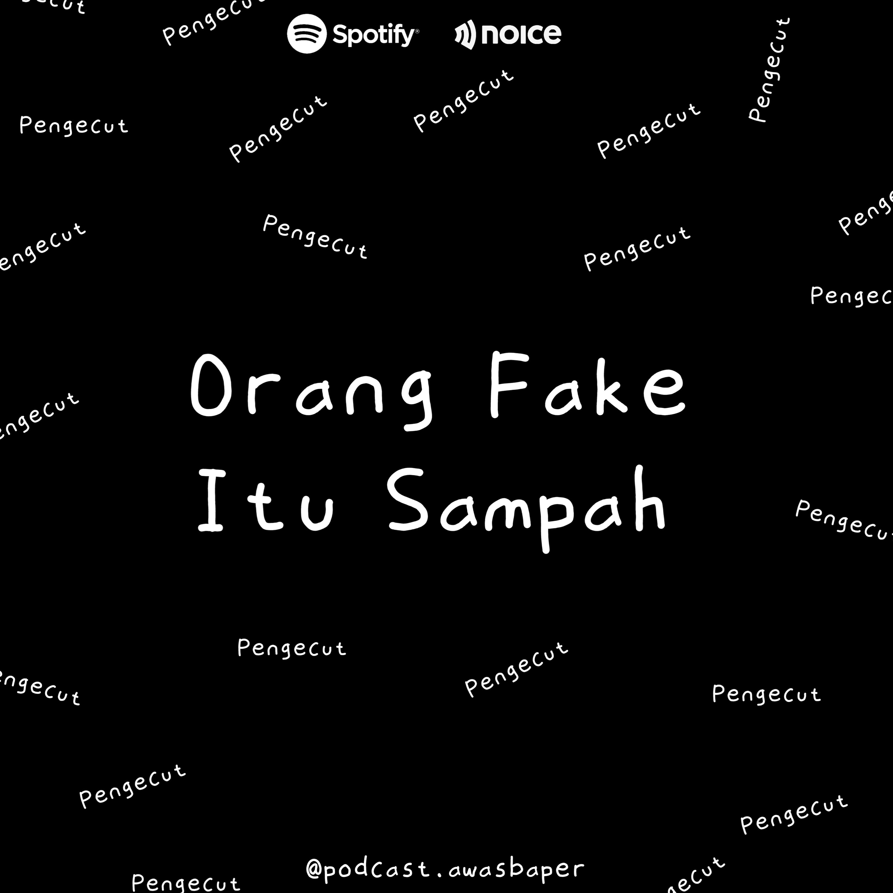 Eps. 110 - Orang Fake Itu Sampah 