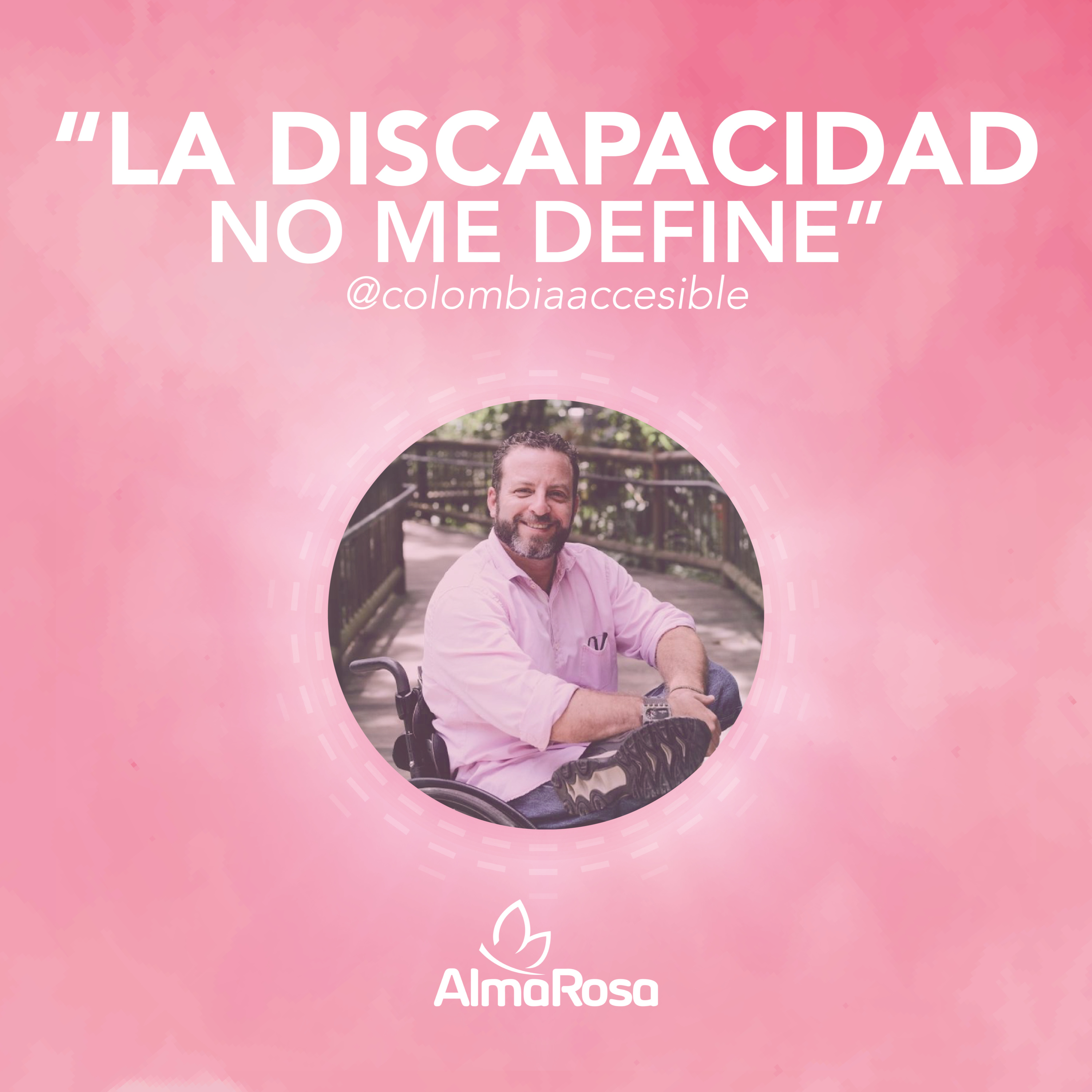#PodcastAlmaRosa4 "La discapacidad no me define" Berny Bluman, Director de Colombia Accesible.