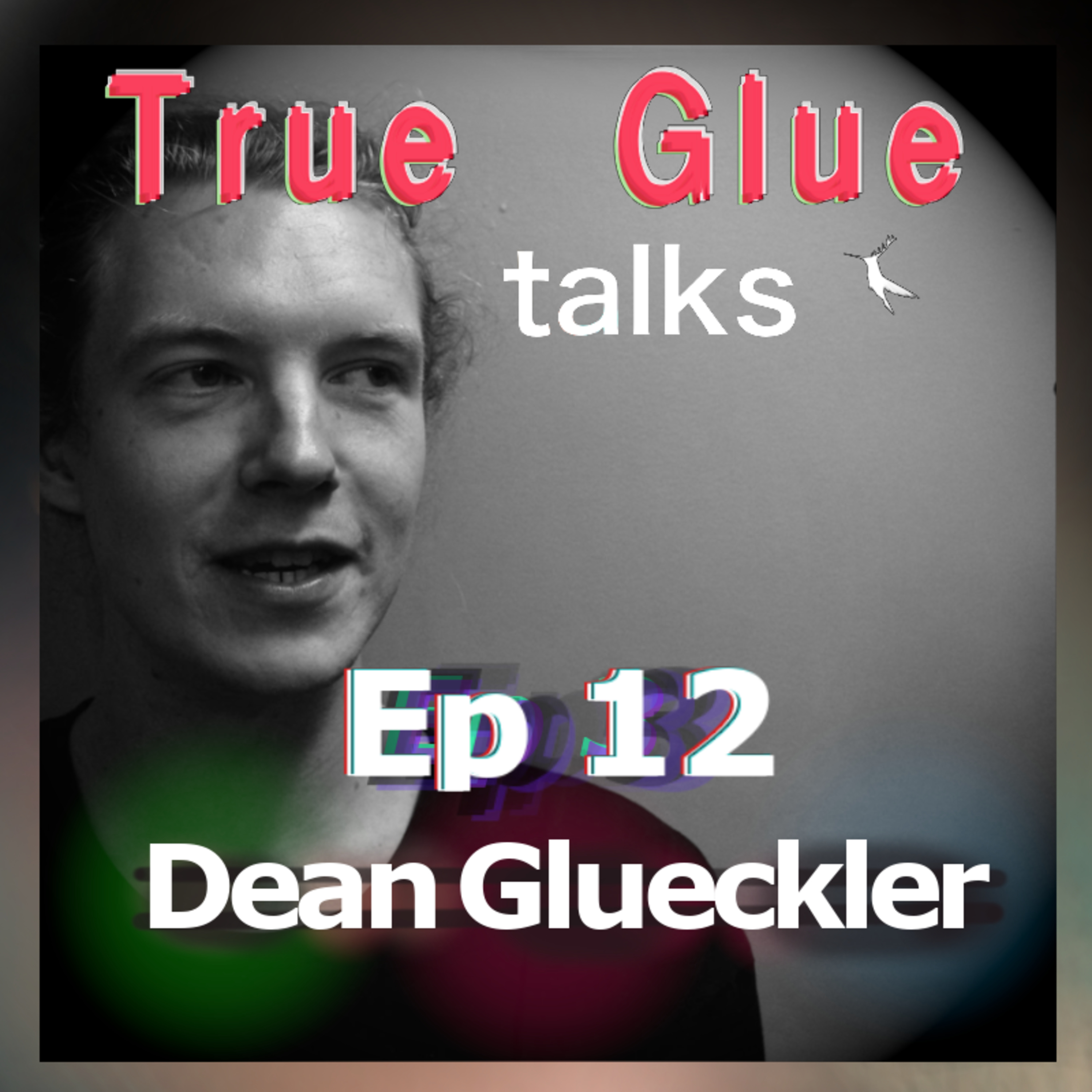 True Glue talks