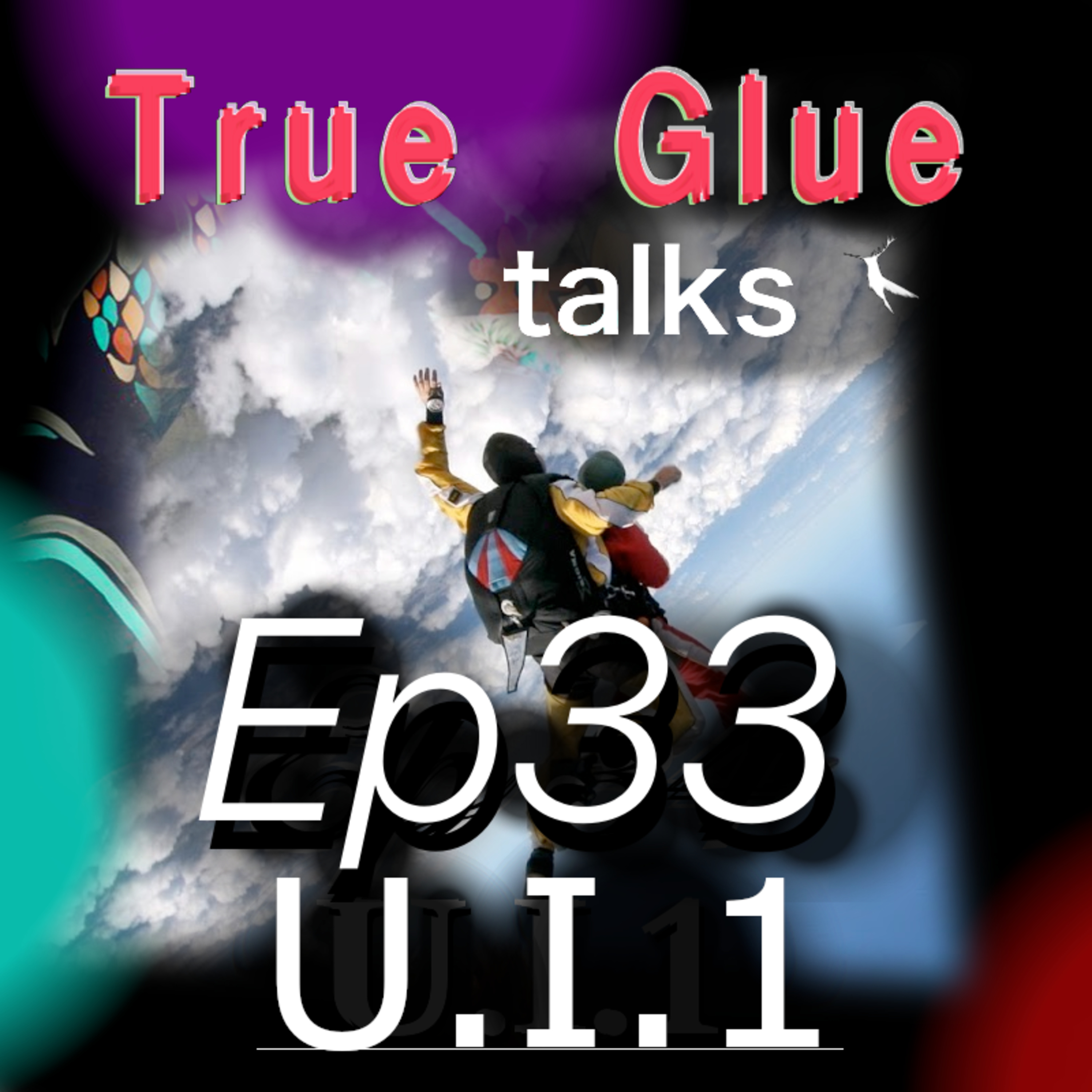 True Glue talks