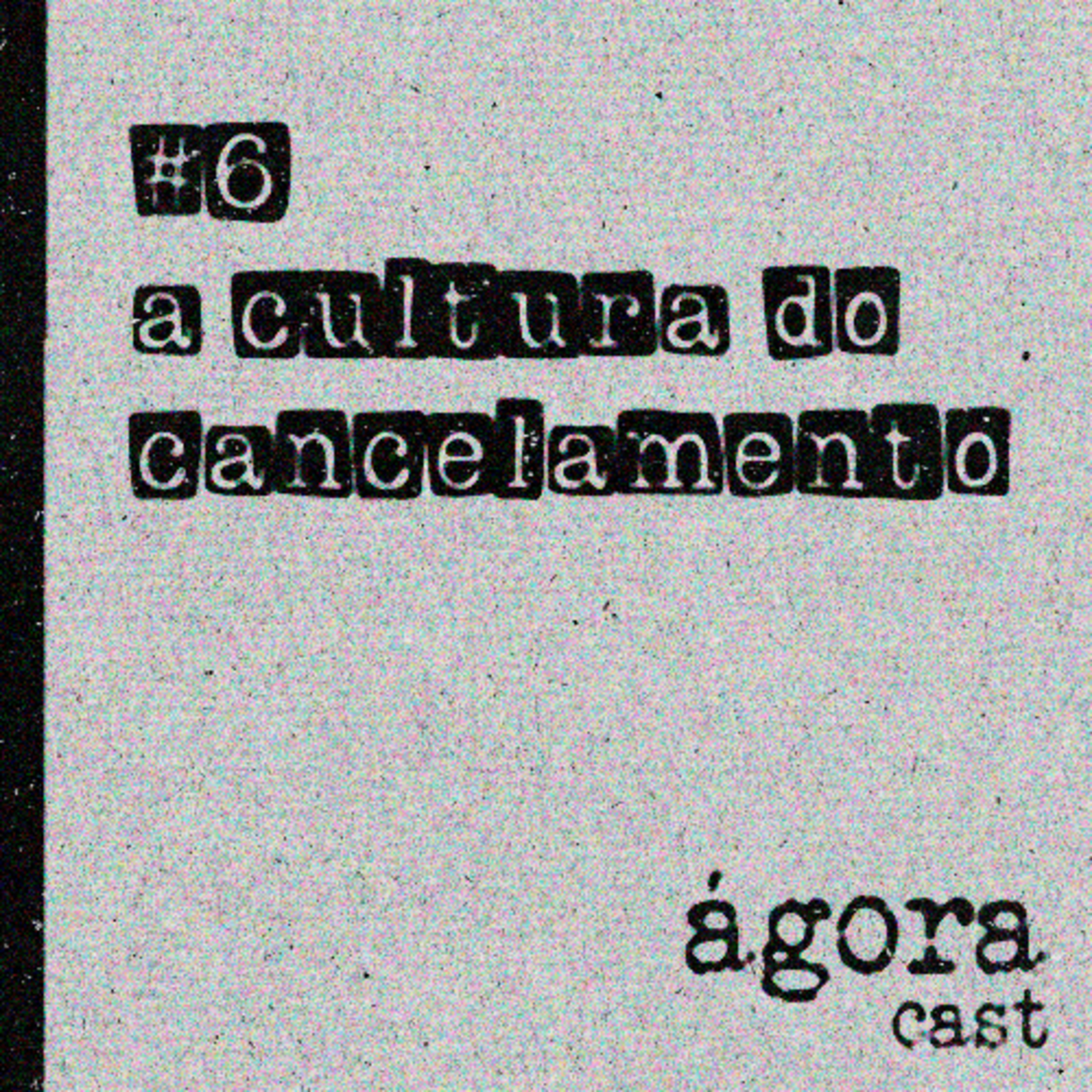 #6 - a cultura do cancelamento episode artwork
