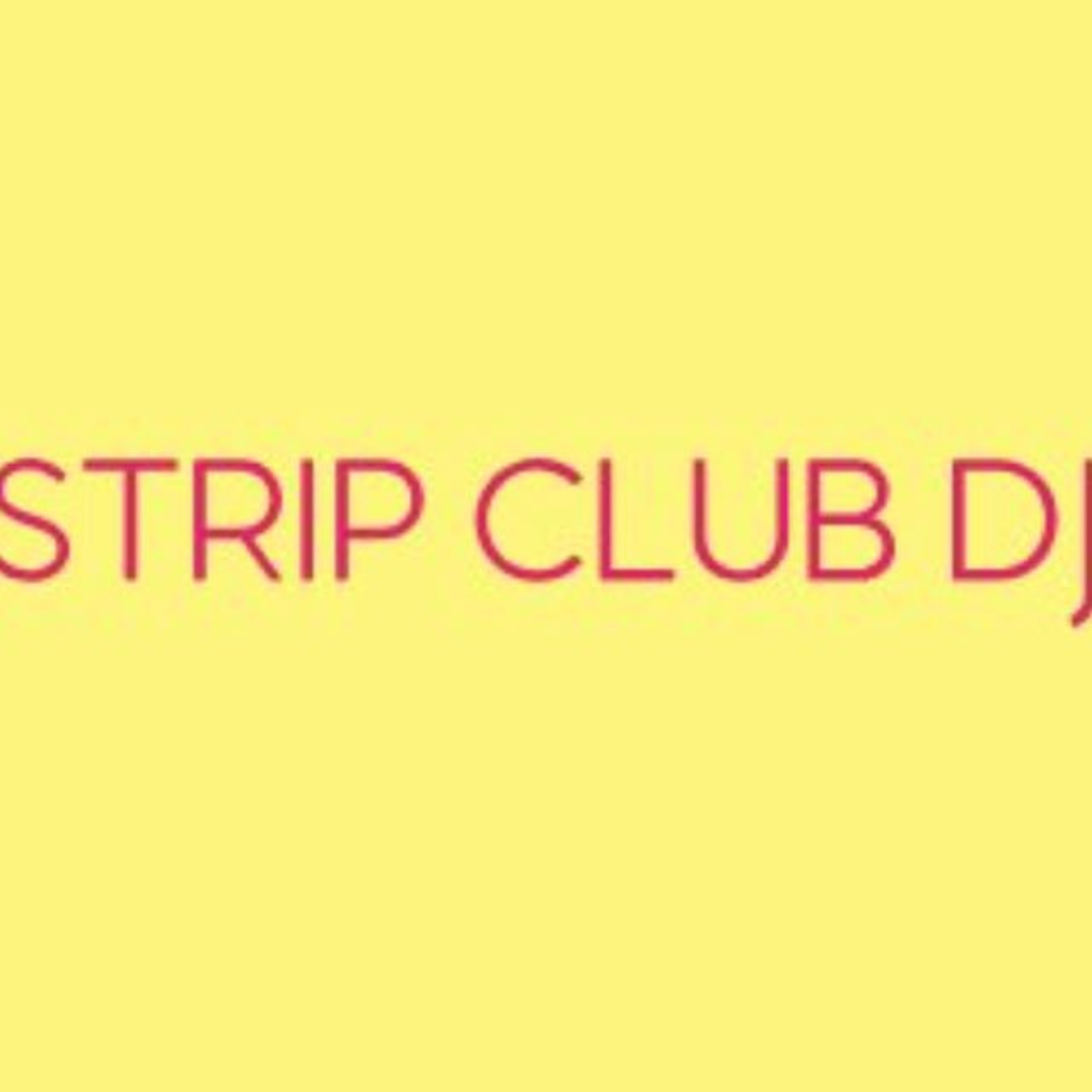 The Strip Club DJ Podcast