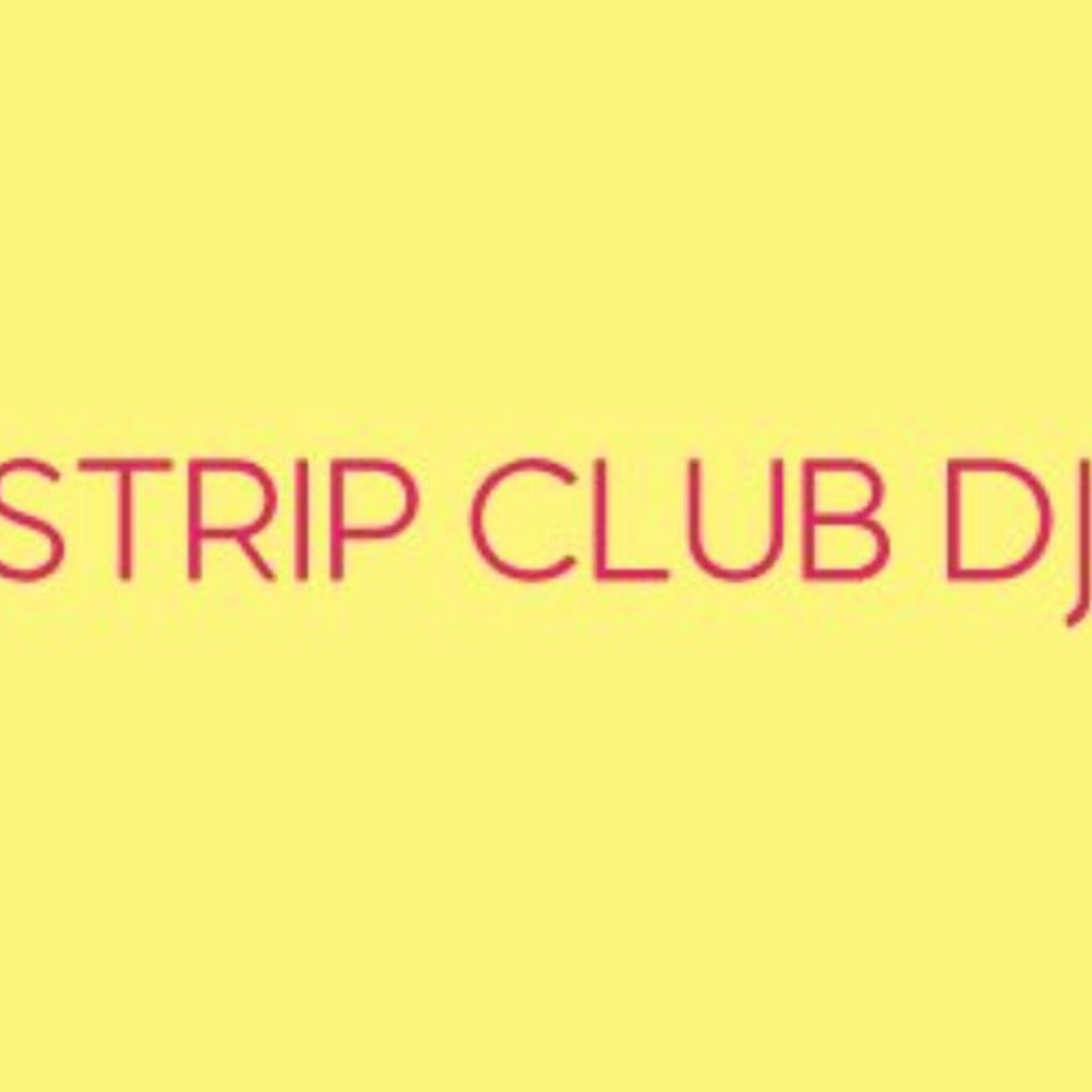 The Strip Club DJ Podcast