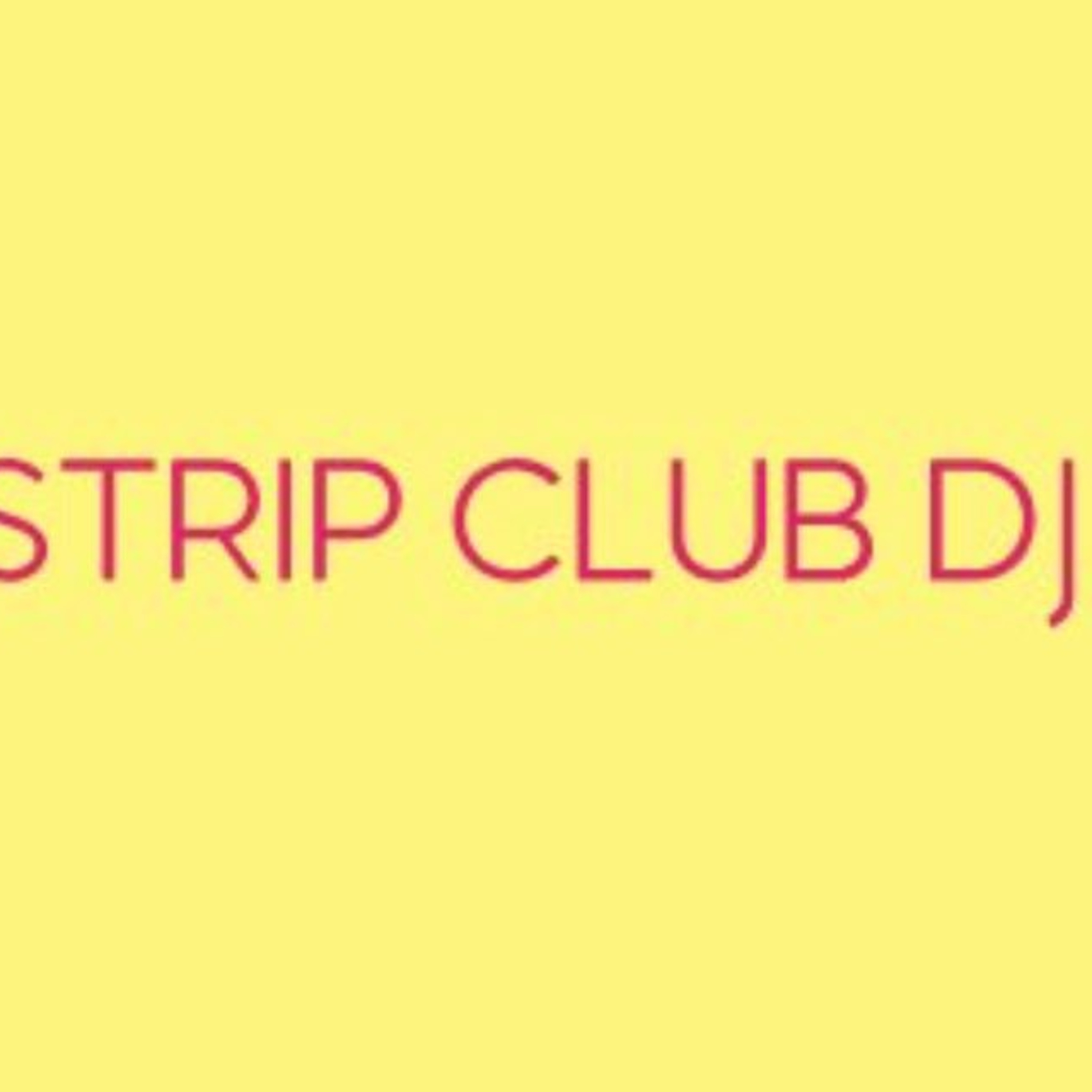 The Strip Club DJ Podcast