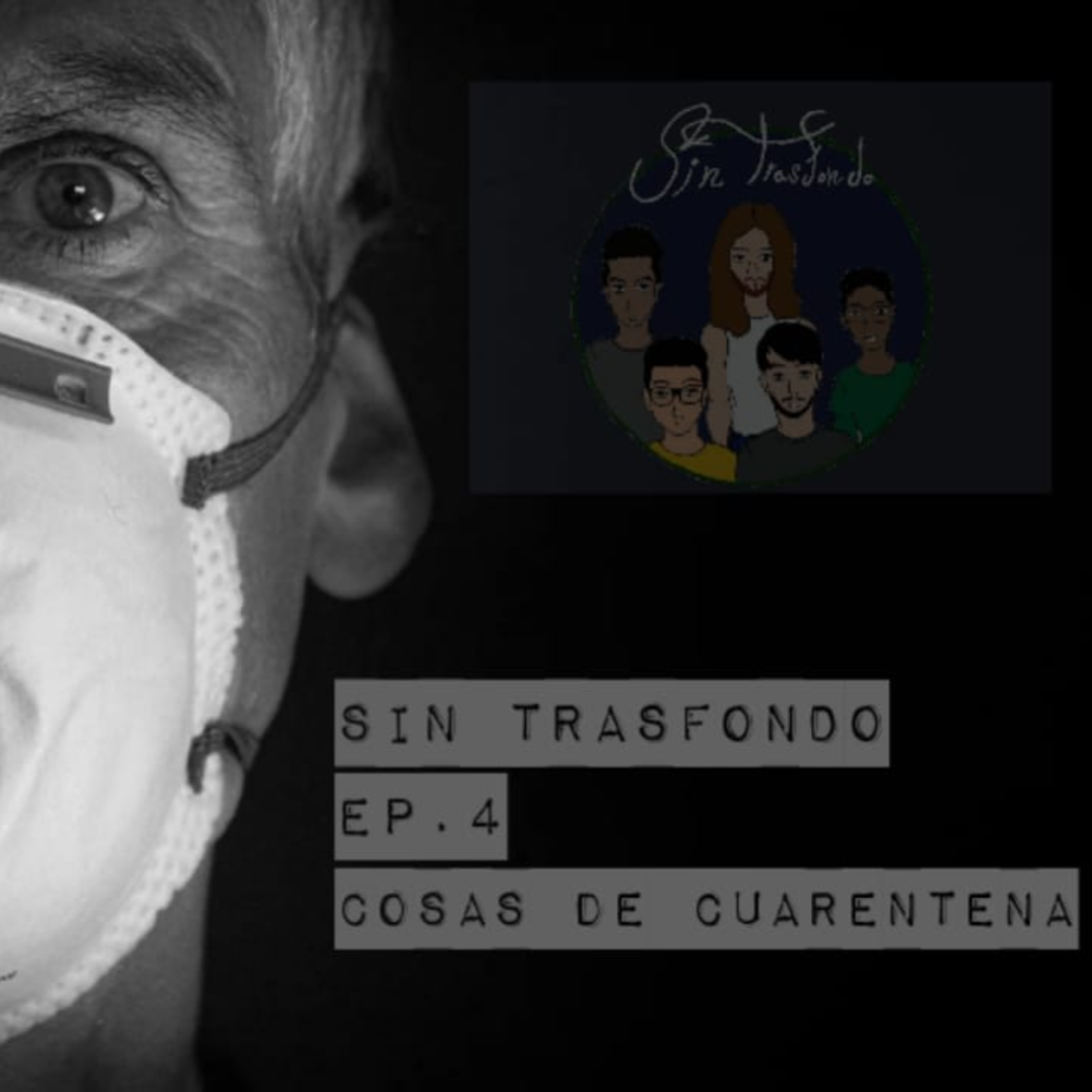 Episodio 4: Cosas de cuarentena