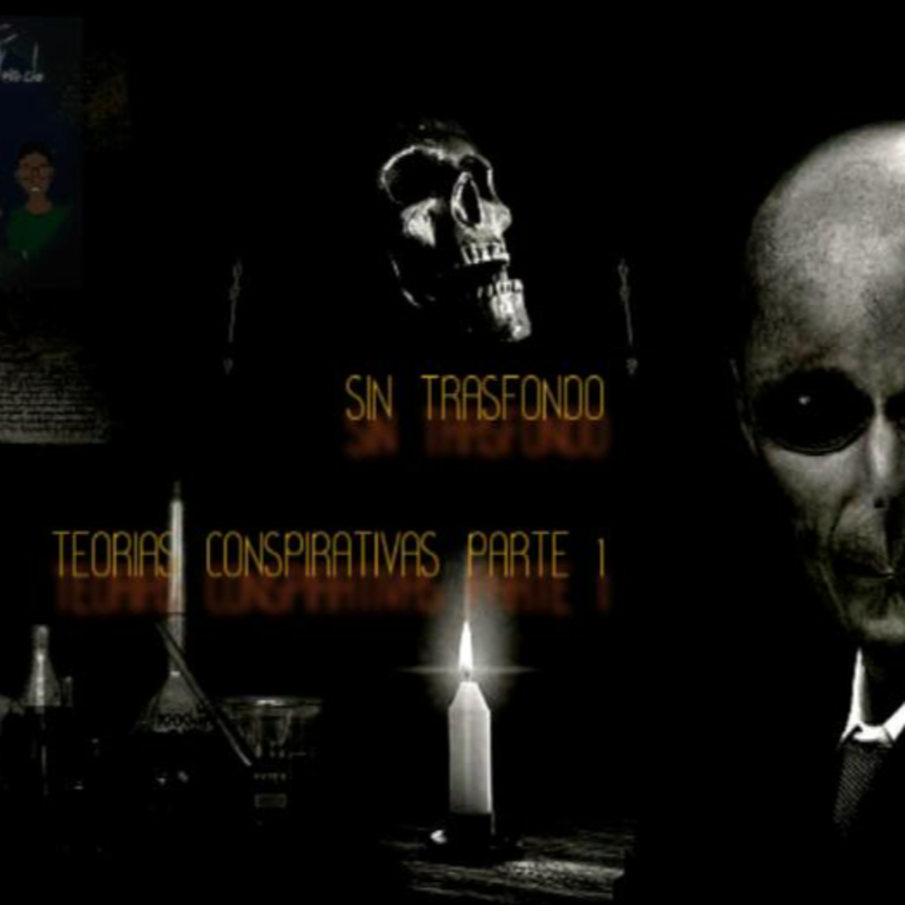 Episodio 3: Teorías conspirativas - (Primera parte)