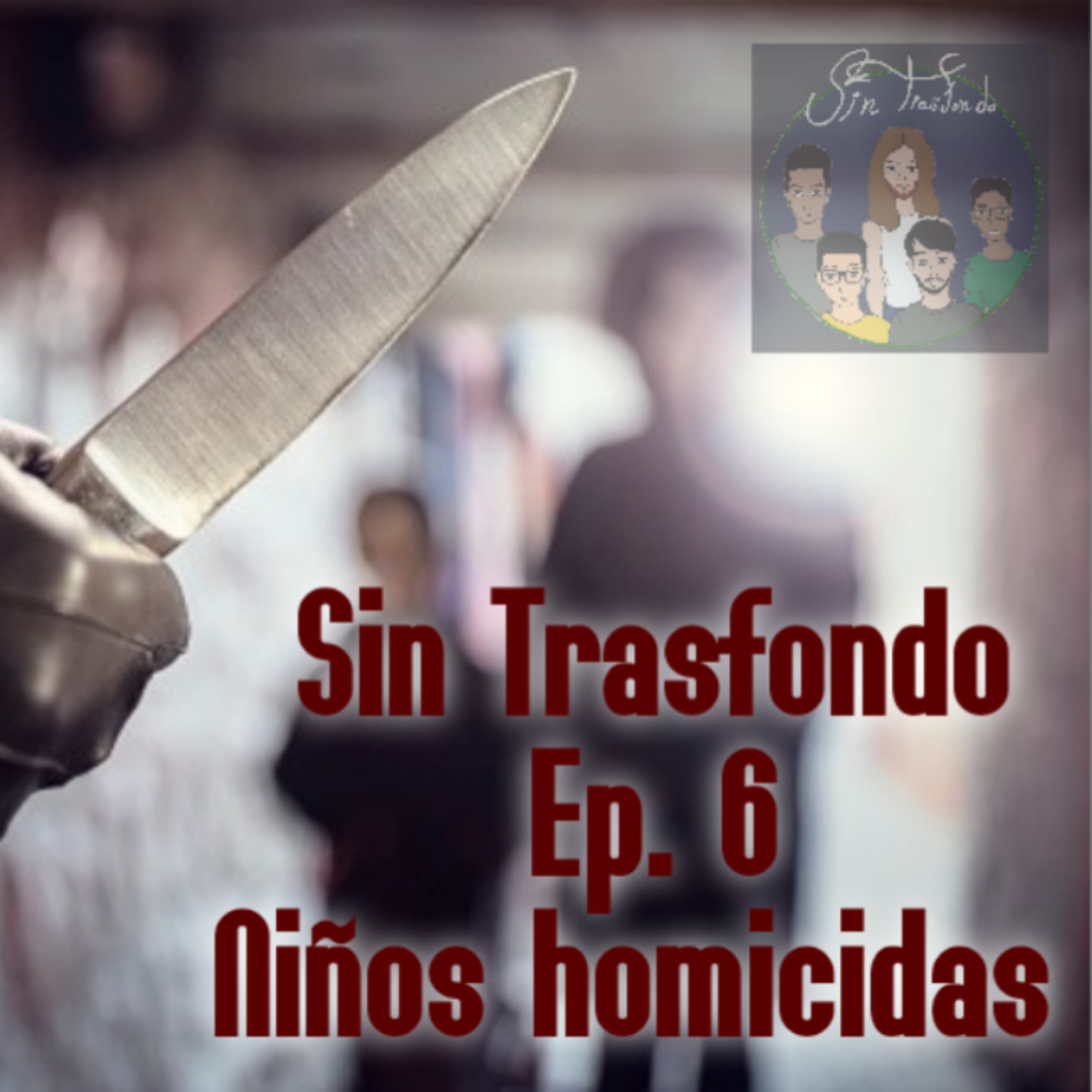 Episodio 6: Maldad temprana