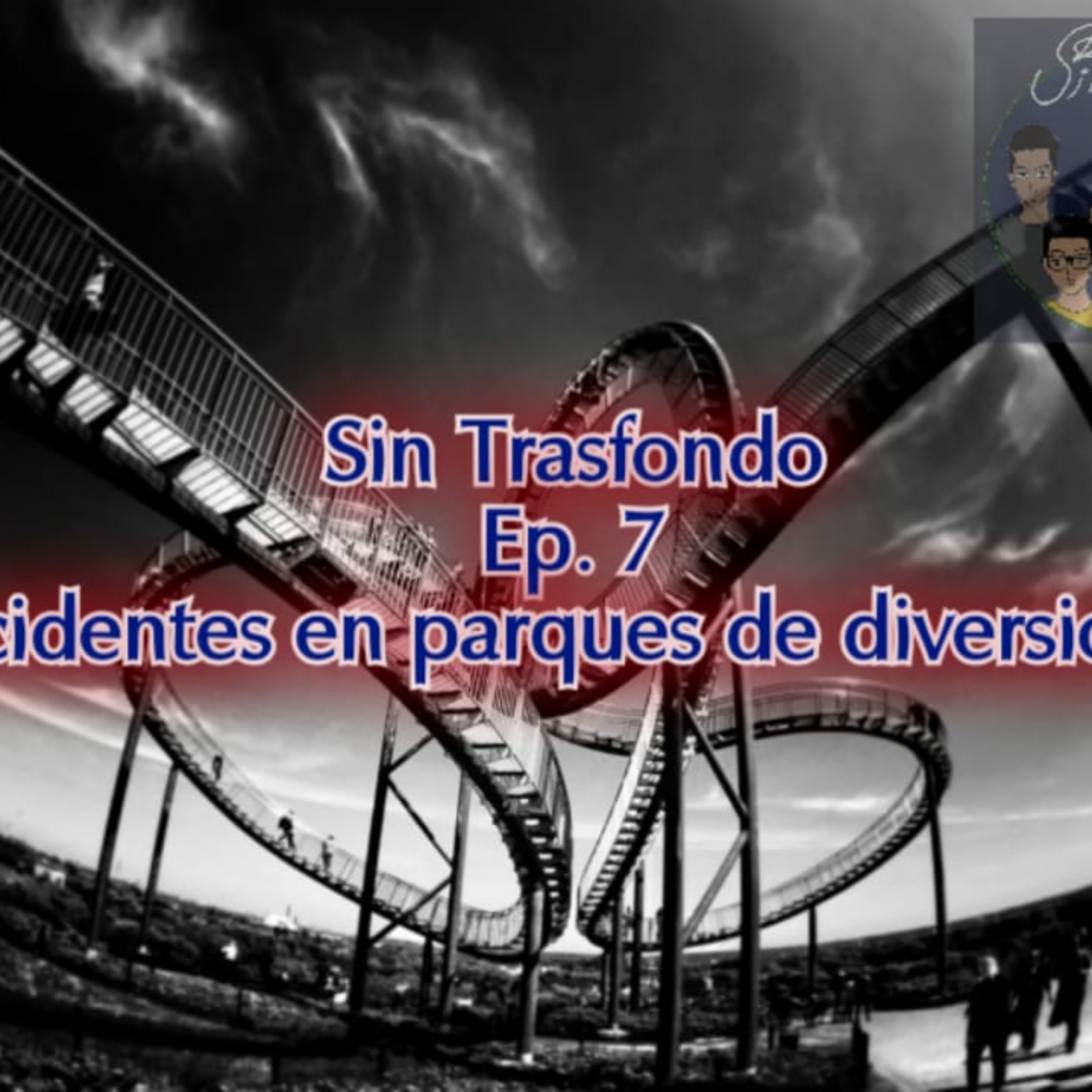 Episodio 7: Accidentes en juegos mecánicos
