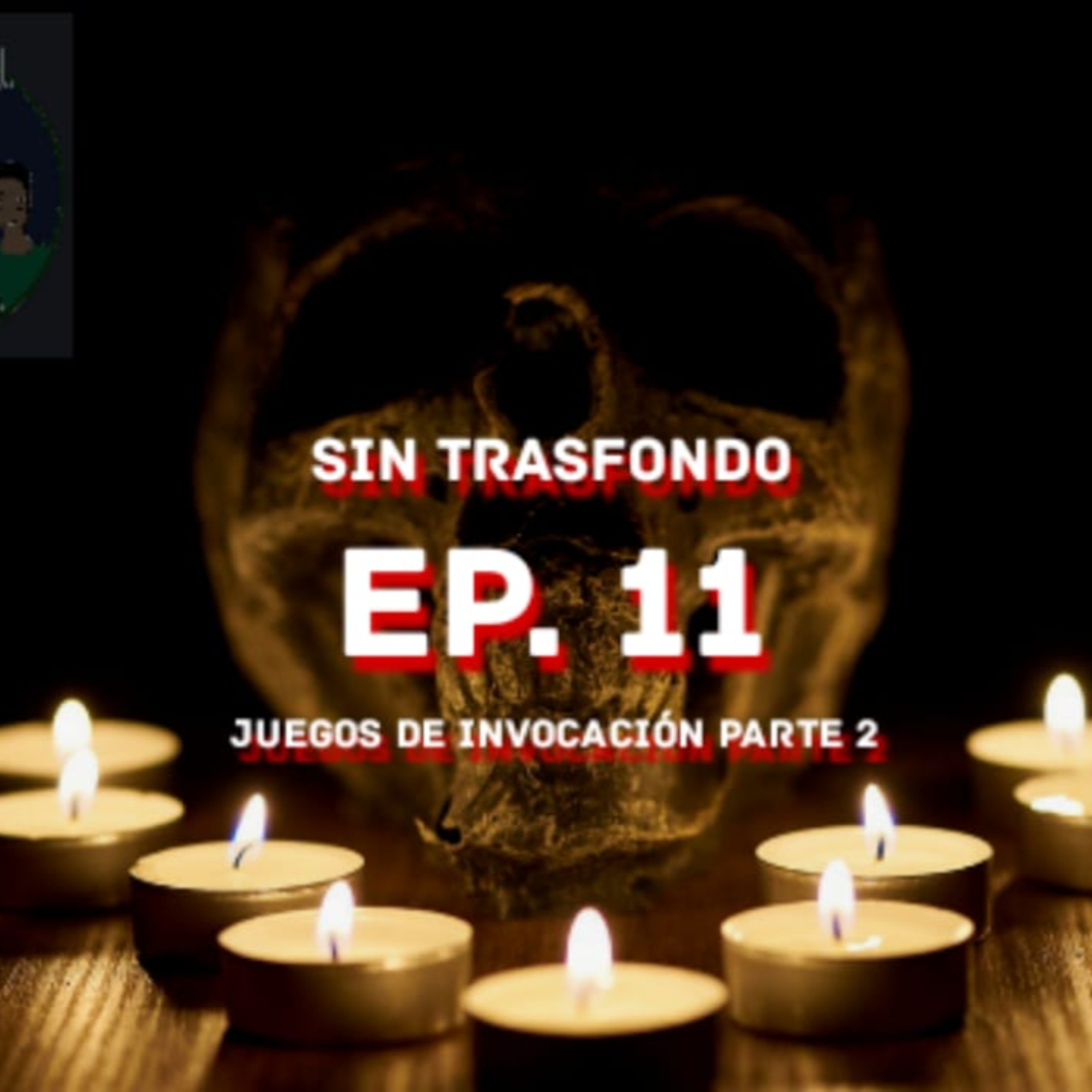 Episodio 11: Juegos de Invocación - Parte 2