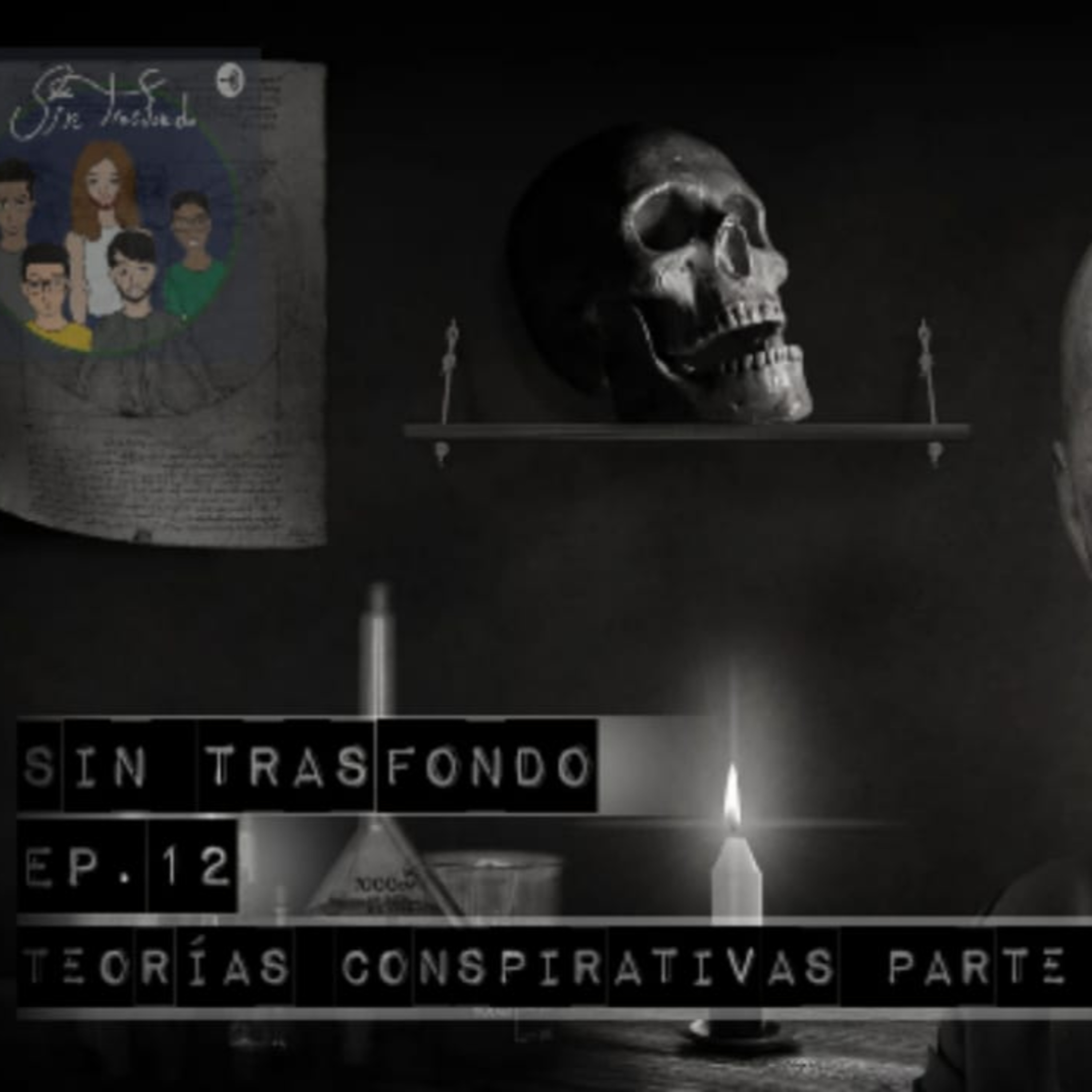 Episodio 12: Teorías conspirativas - Parte 2