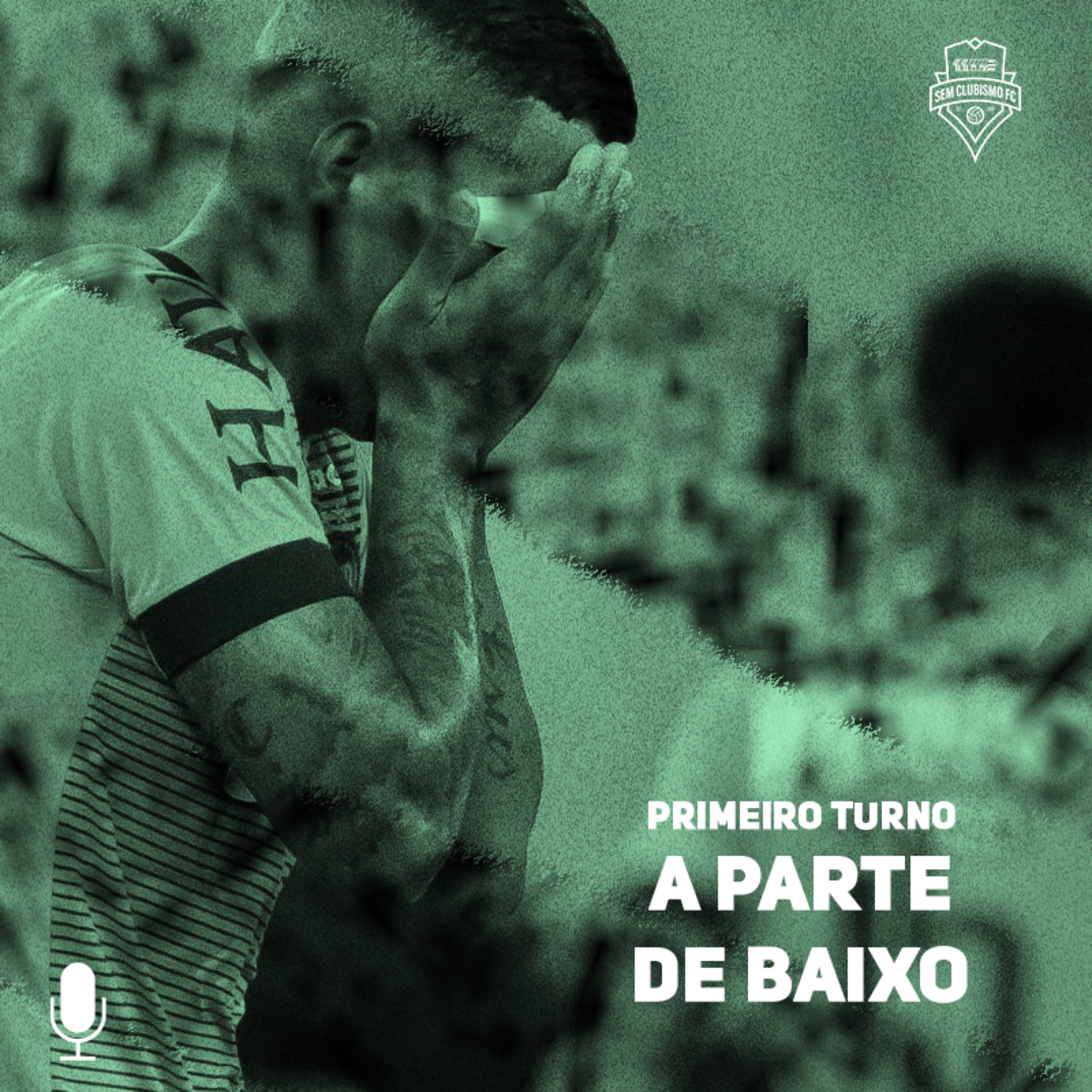 O Primeiro Turno do Brasileirão - Parte 2 episode artwork