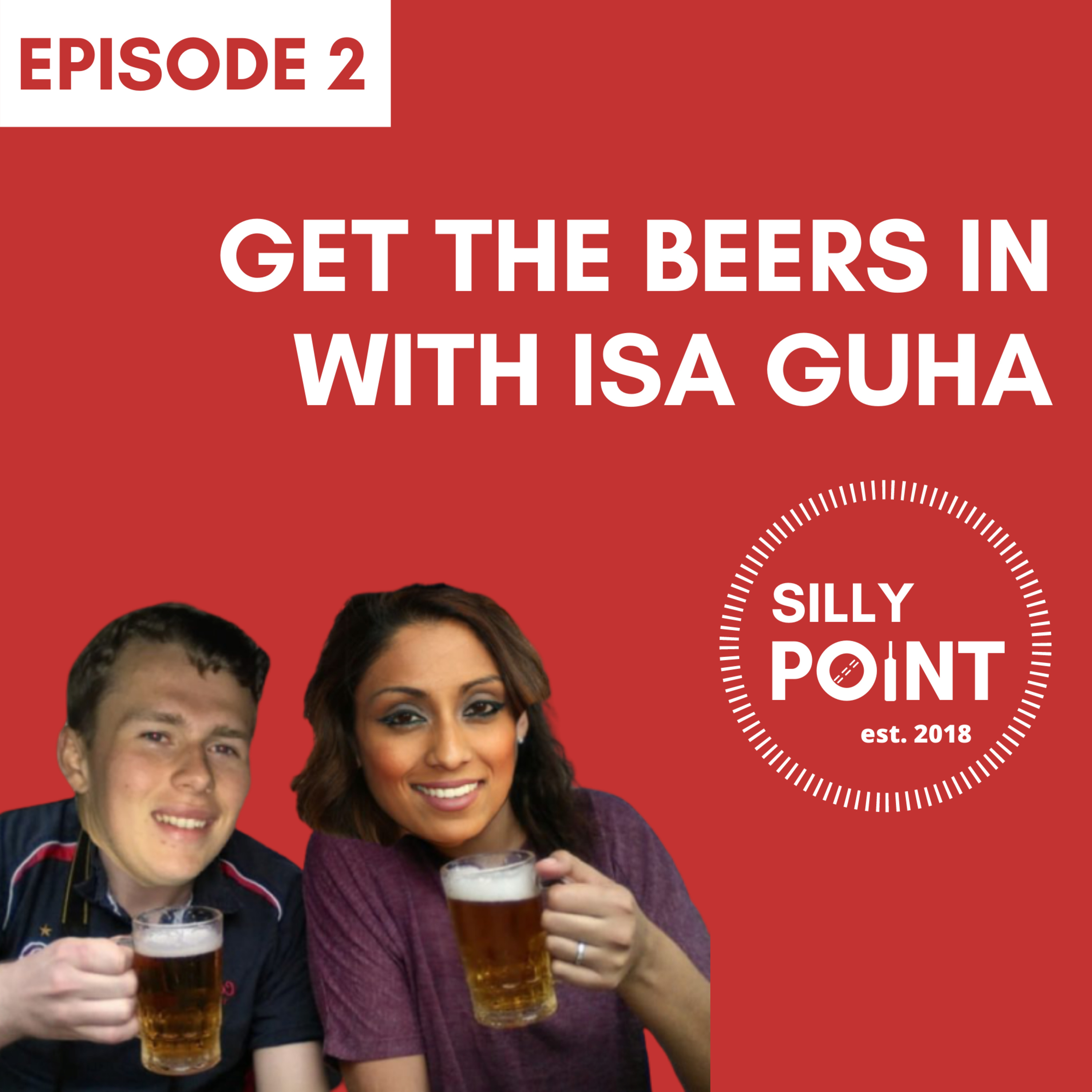 Episode 2: Get the Beers in with Isa Guha