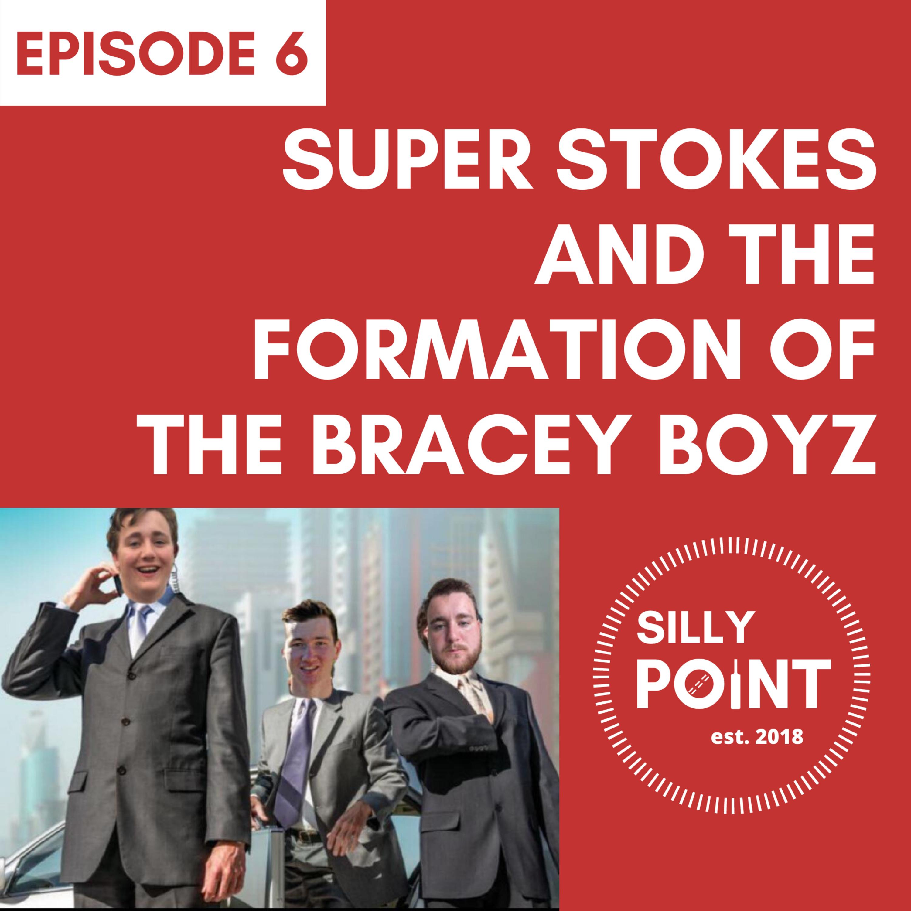 Episode 6: Super Stokes and the Formation of the Bracey Boyz