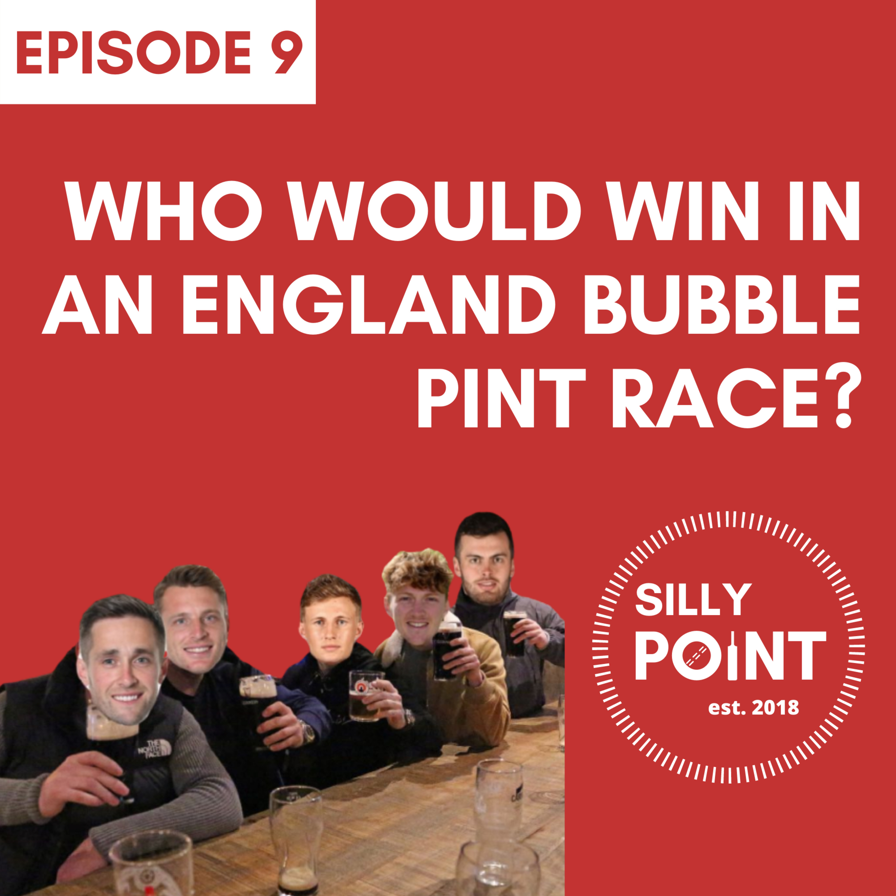 Episode 9: Who Would Win in an England Bubble Pint Race?