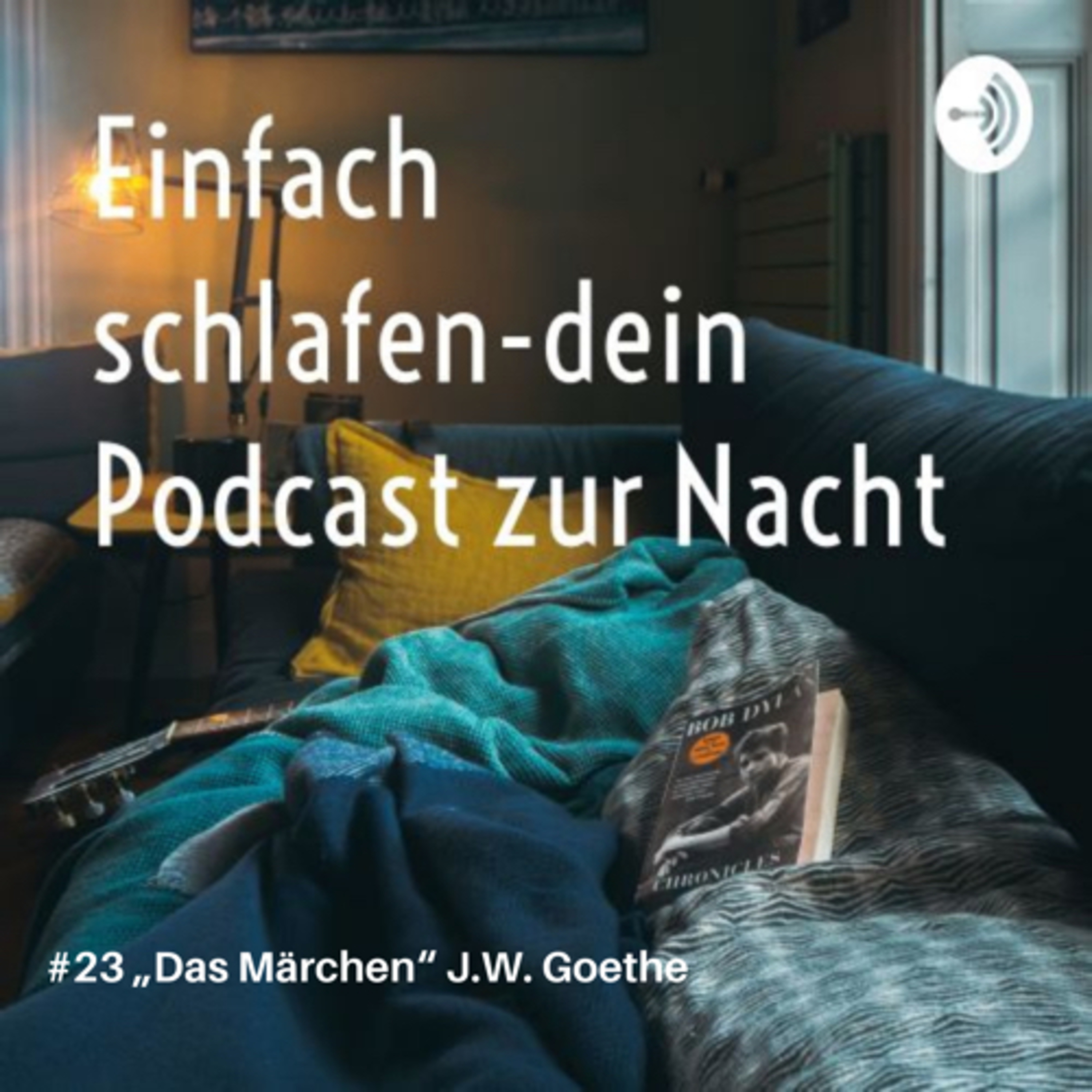 23 „Das Märchen“ J.W.Goethe Teil 1 #einschlafpodcast #märchen #schlafpodcast #gutenacht #schlafen  episode artwork