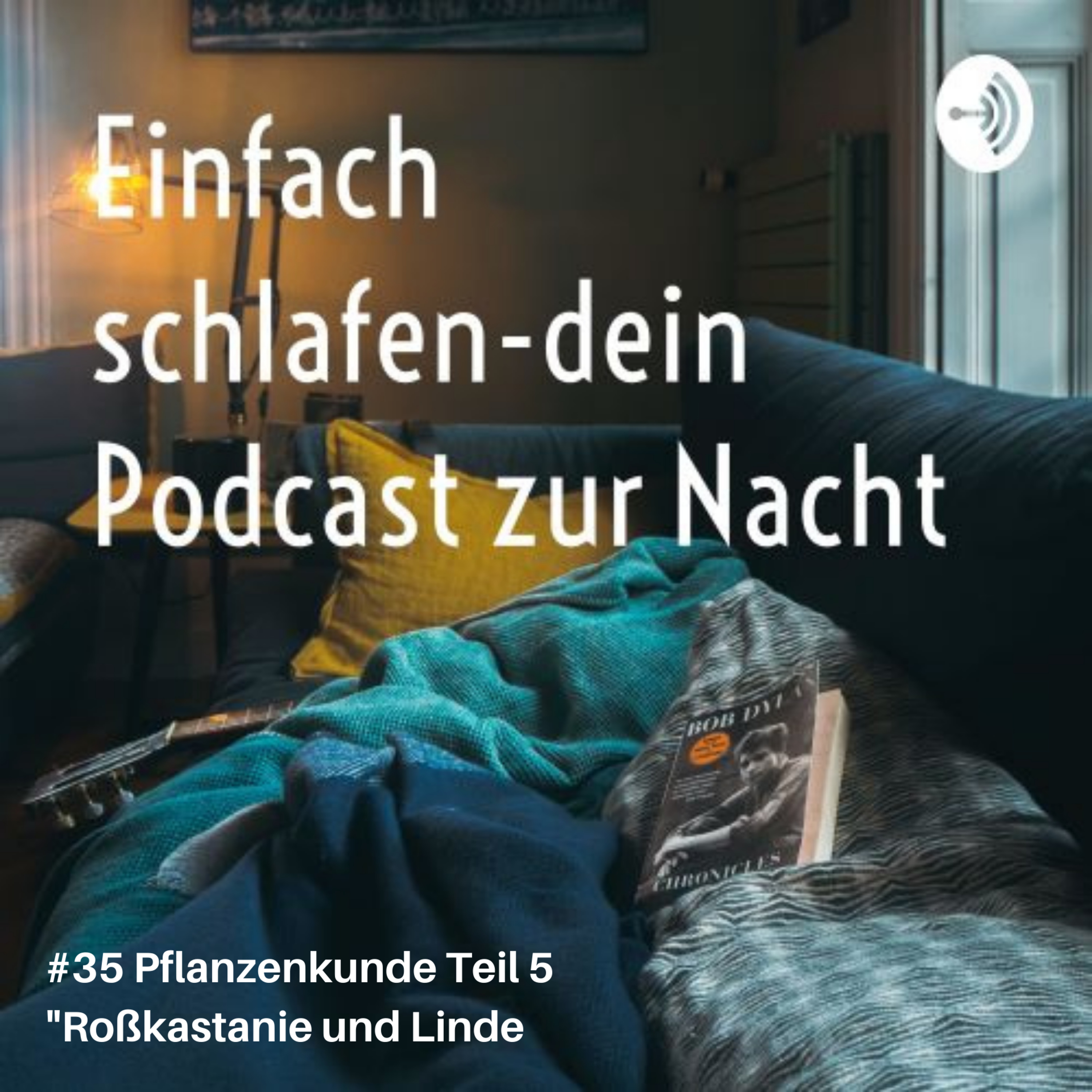 #35 Pflanzenkunde Teil 5 „In Anlagen und an Straßen“ #schlafpodcast #einschlafen #pflanzenkunde  episode artwork