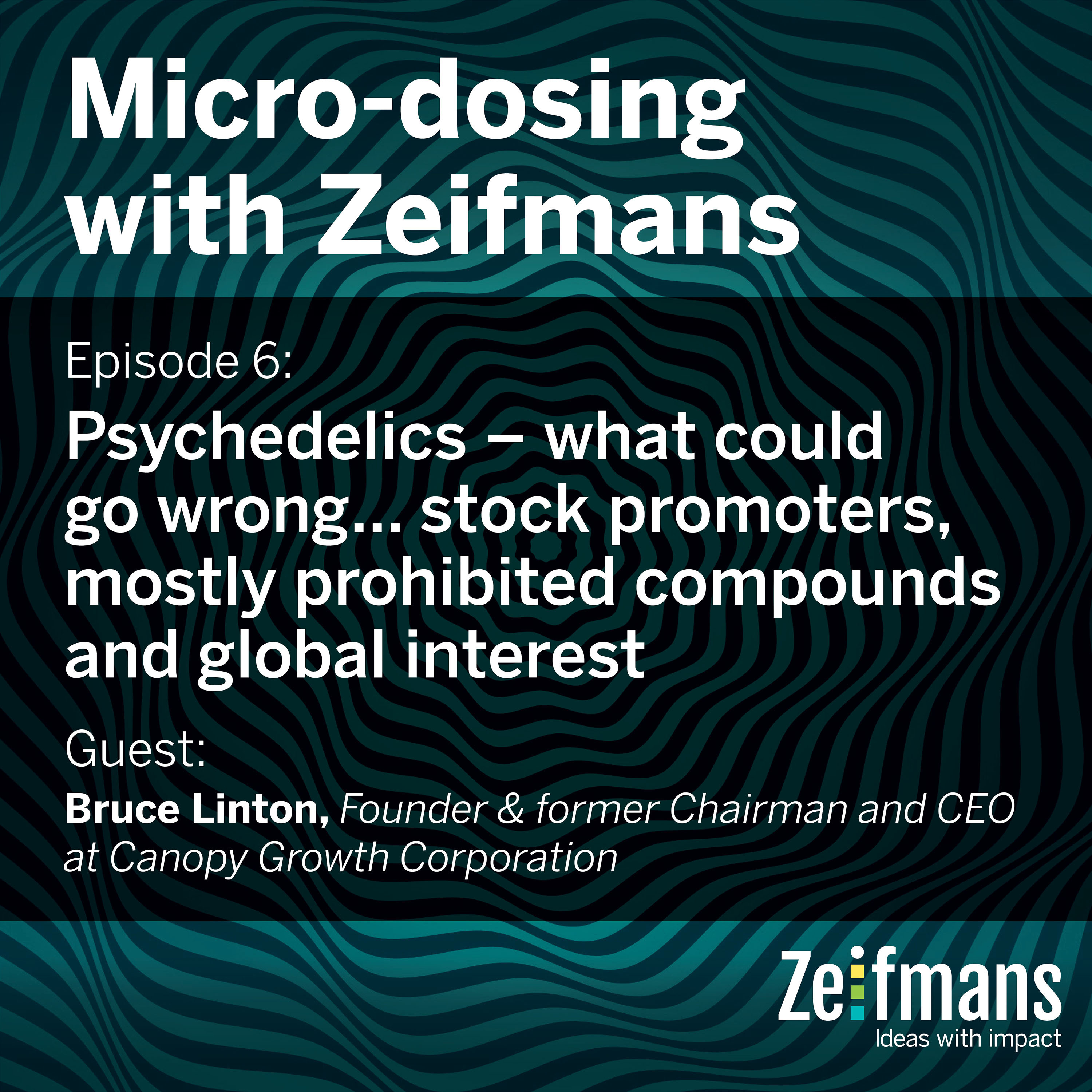 Micro-dosing with Zeifmans: Short podcasts on demystifying the business of psychedelics