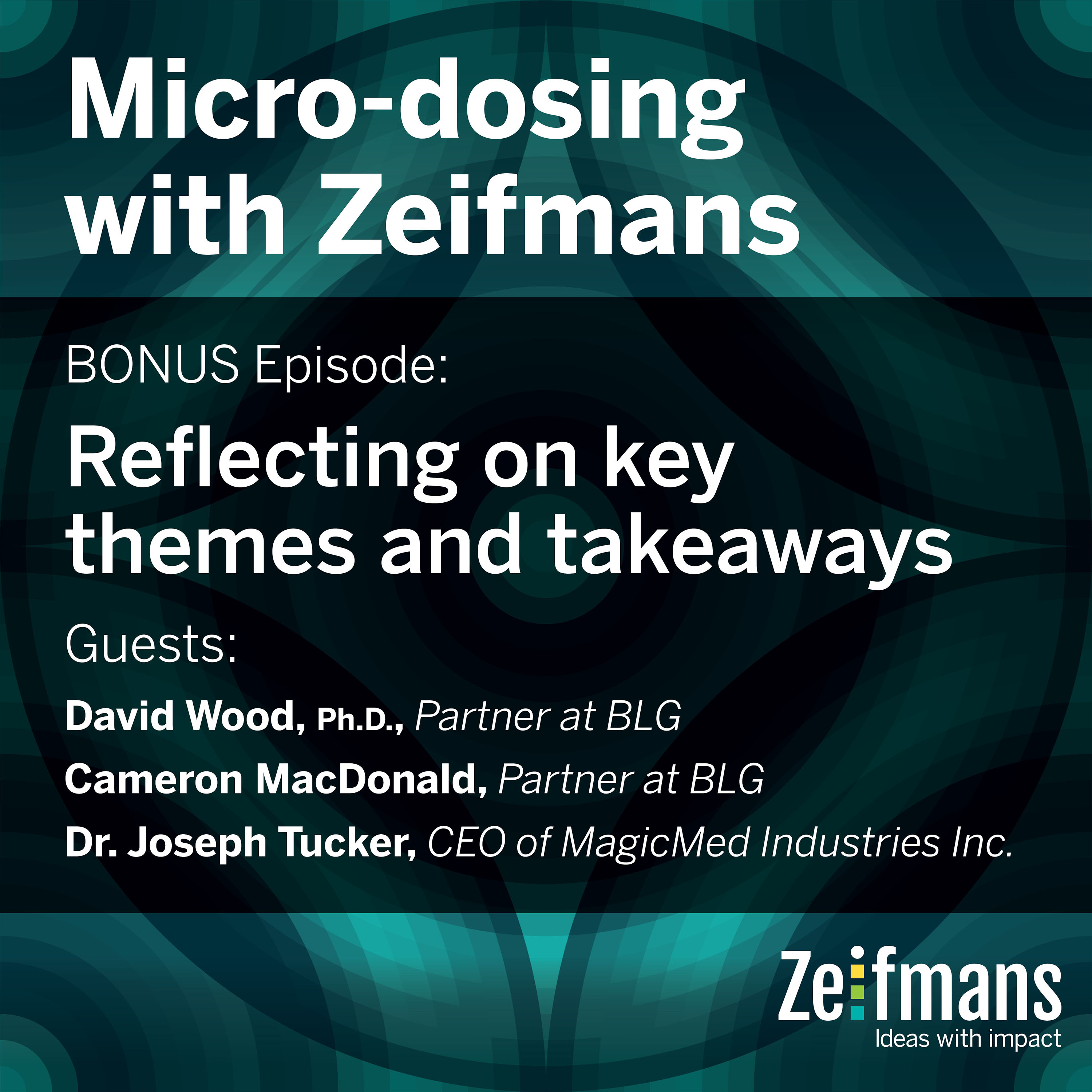 Micro-dosing with Zeifmans: Short podcasts on demystifying the business of psychedelics