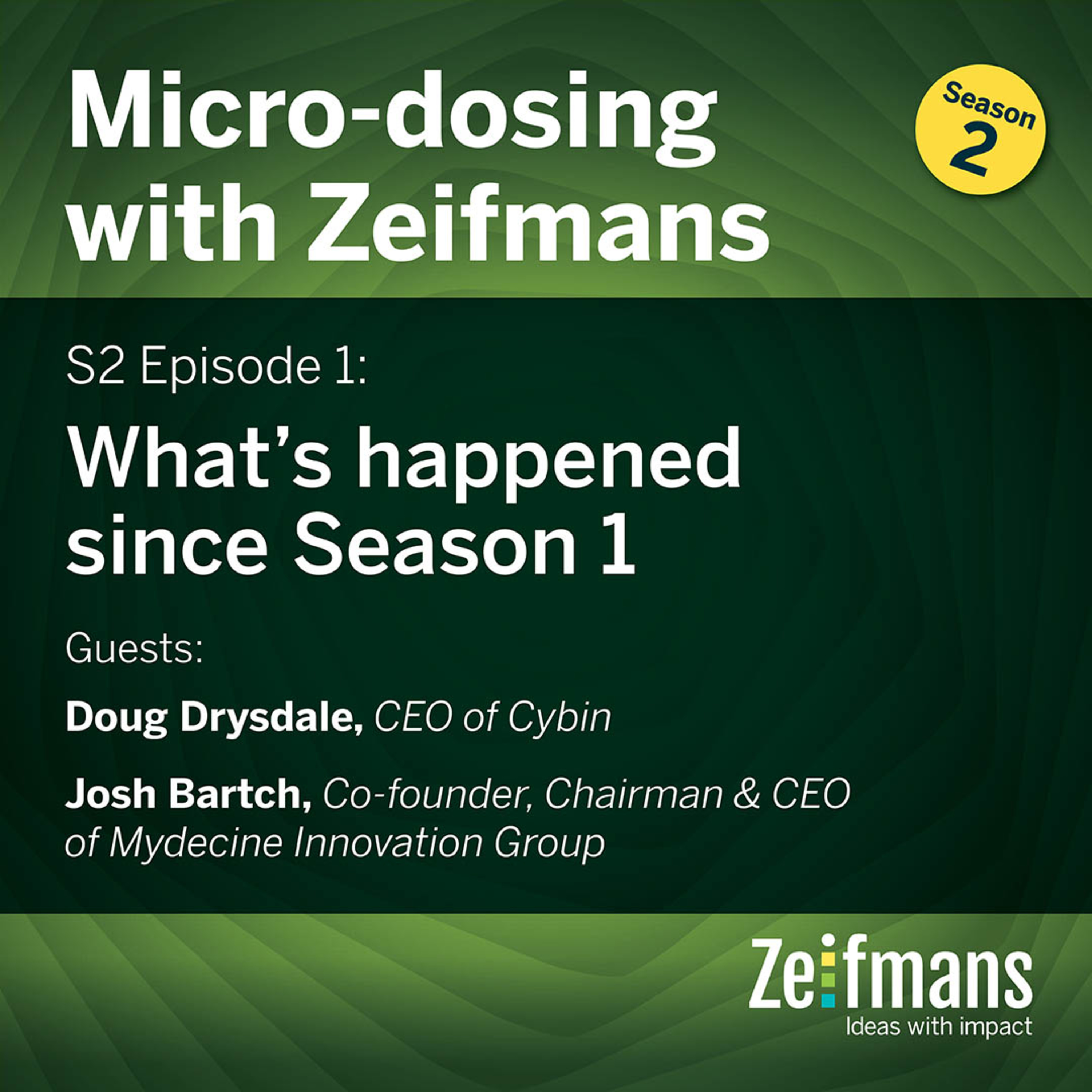 Micro-dosing with Zeifmans: Short podcasts on demystifying the business of psychedelics