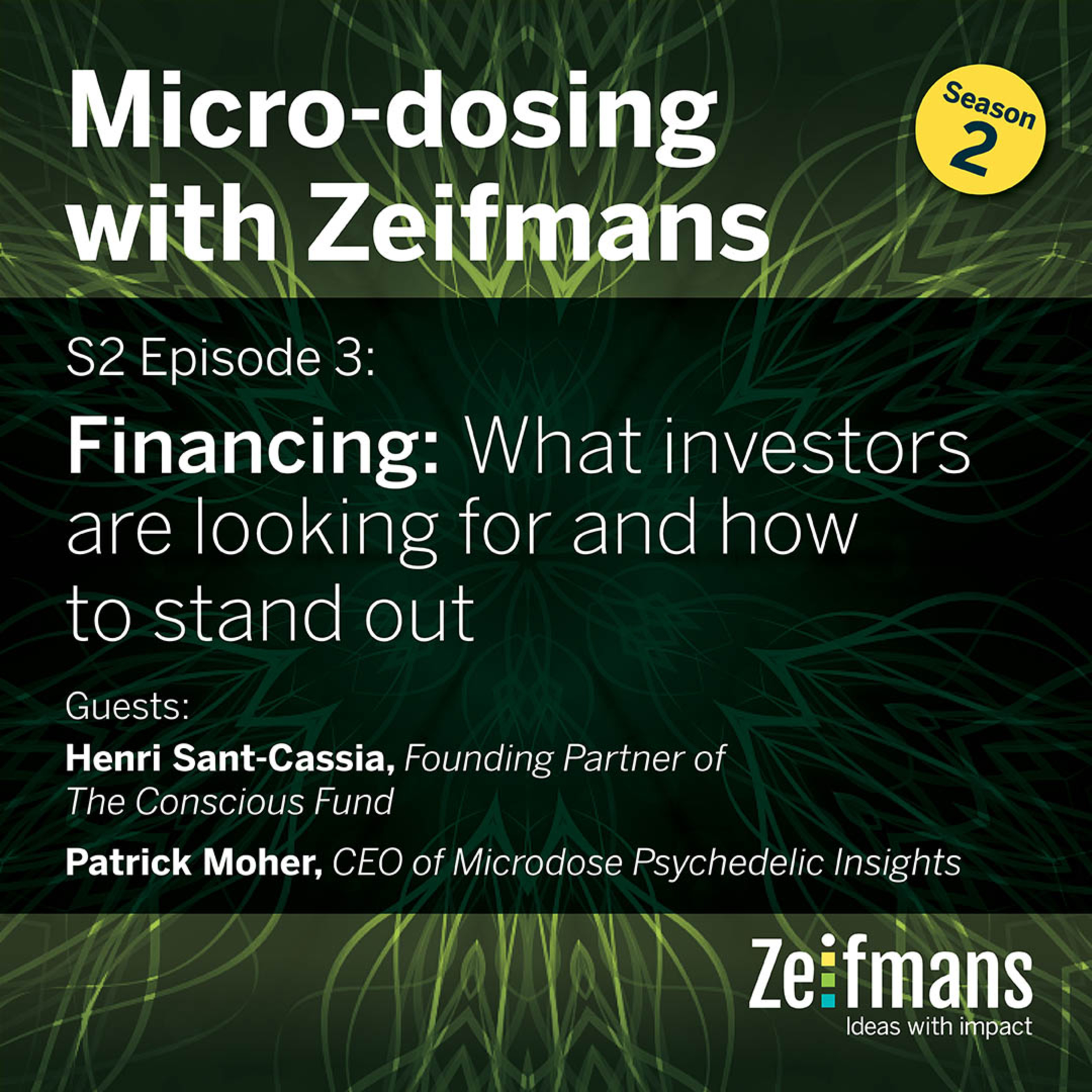 Micro-dosing with Zeifmans: Short podcasts on demystifying the business of psychedelics