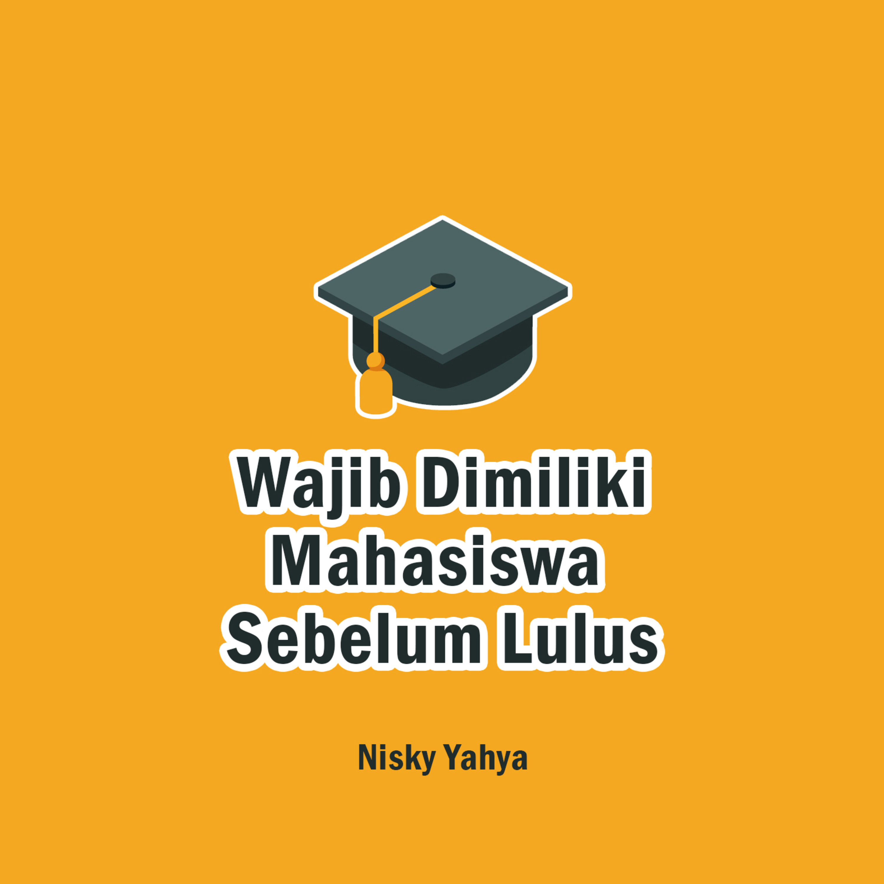 Wajib Dimiliki Mahasiswa Sebelum Lulus