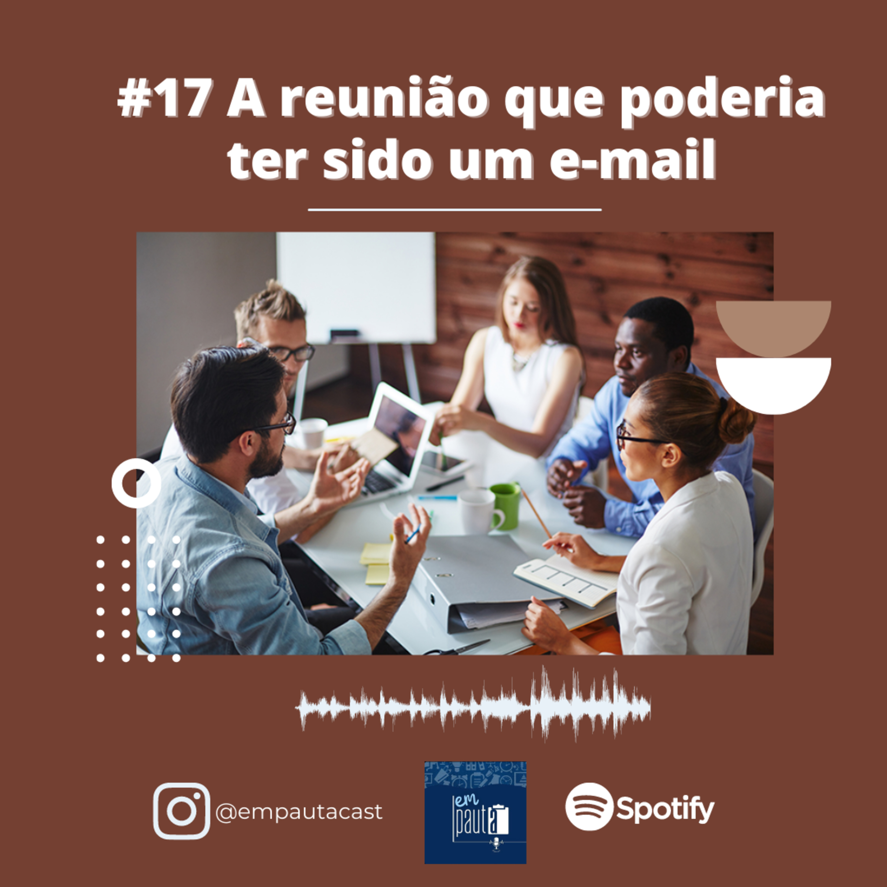 #17 A reunião que poderia ter sido um e-mail episode artwork