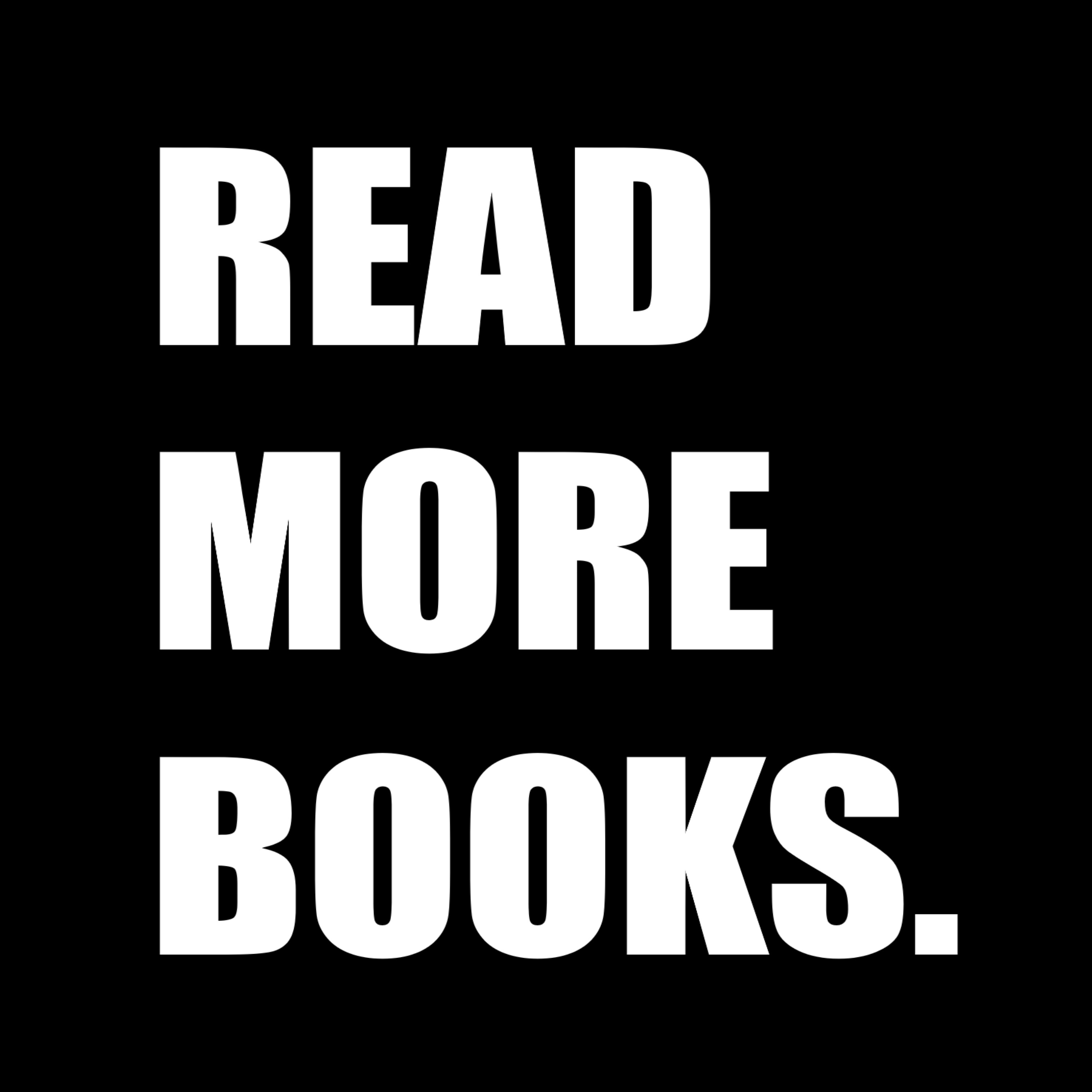 Read More Books.