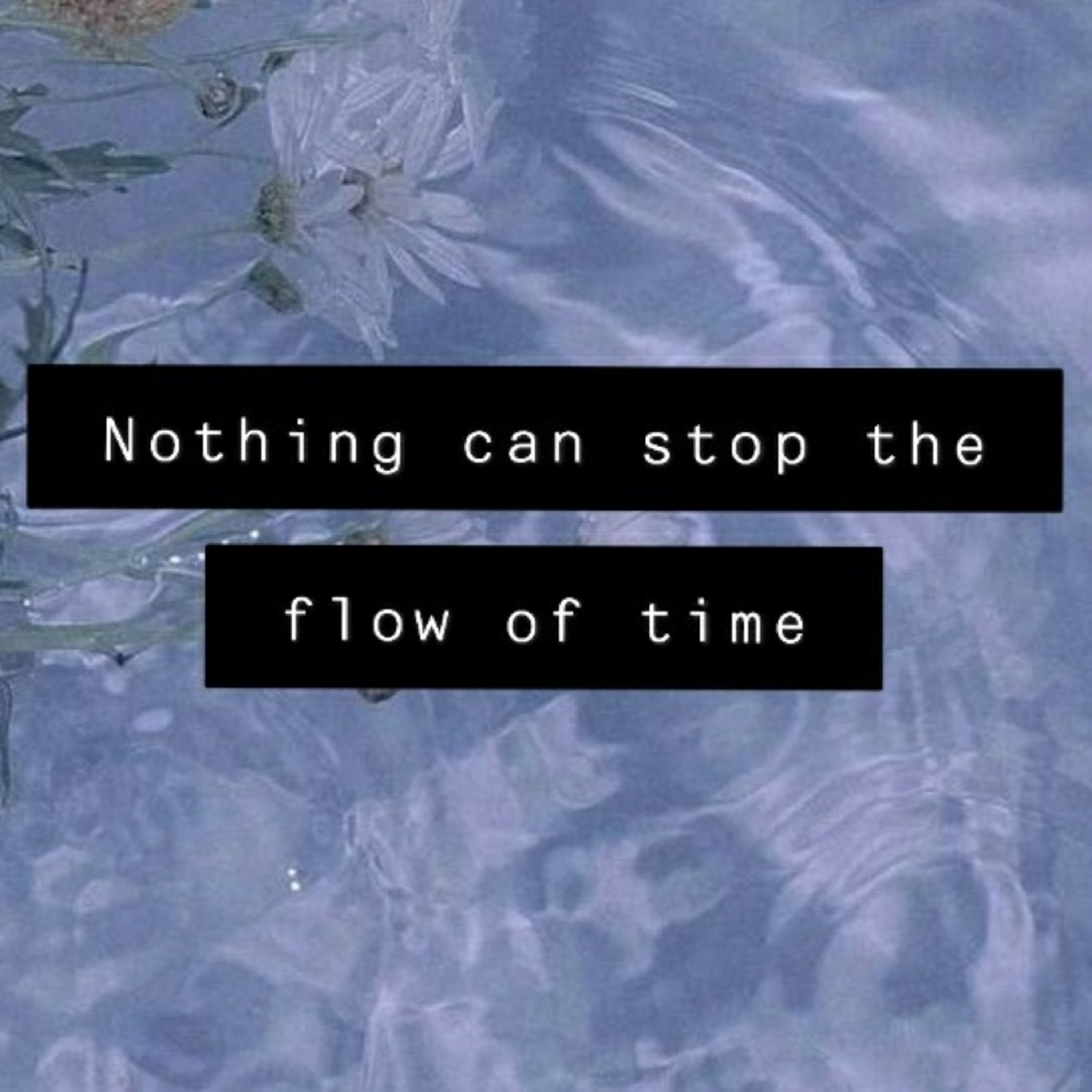 Nothing can stop the flow of time. episode artwork