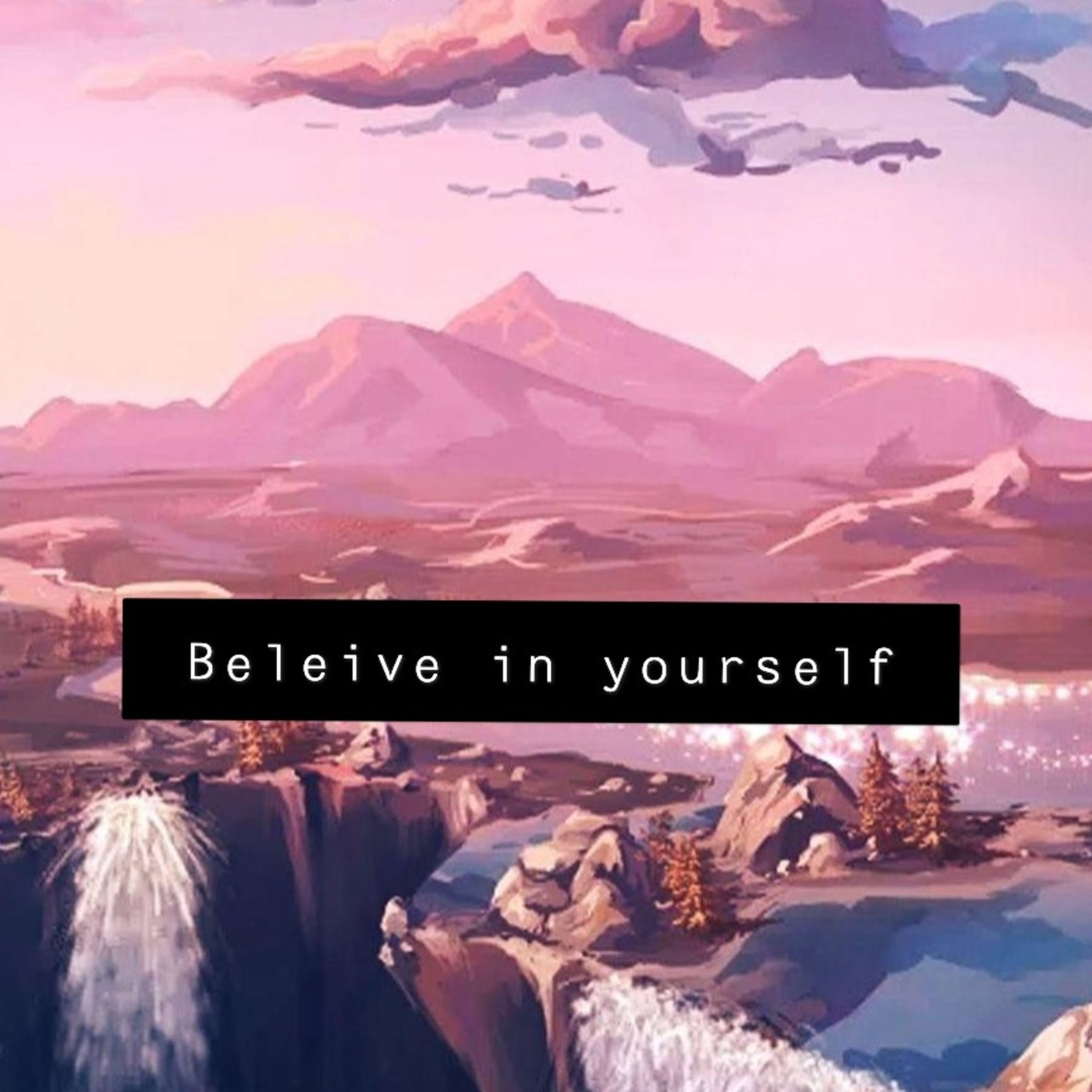 Beleive in yourself. episode artwork