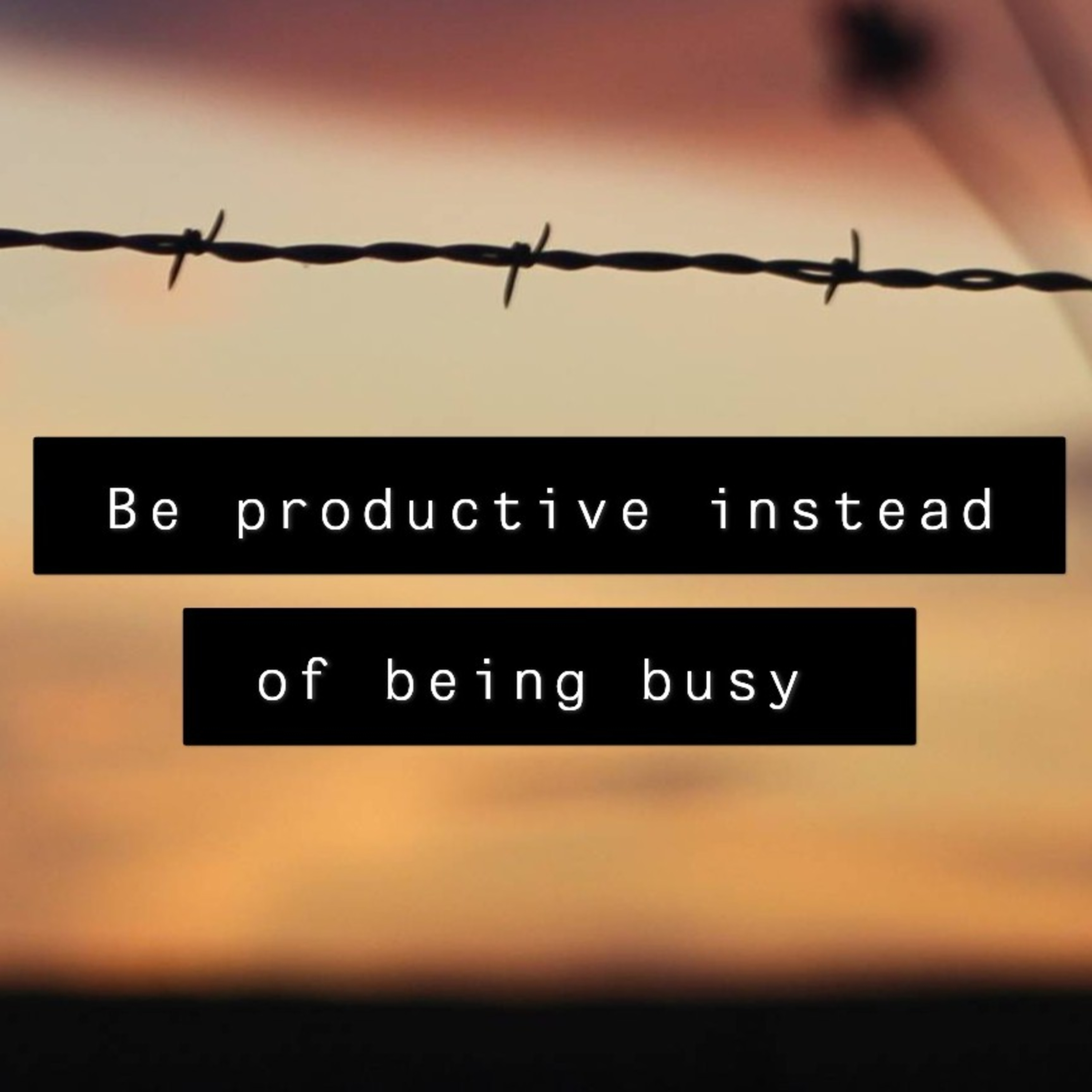 Be productive instead of being busy.  episode artwork