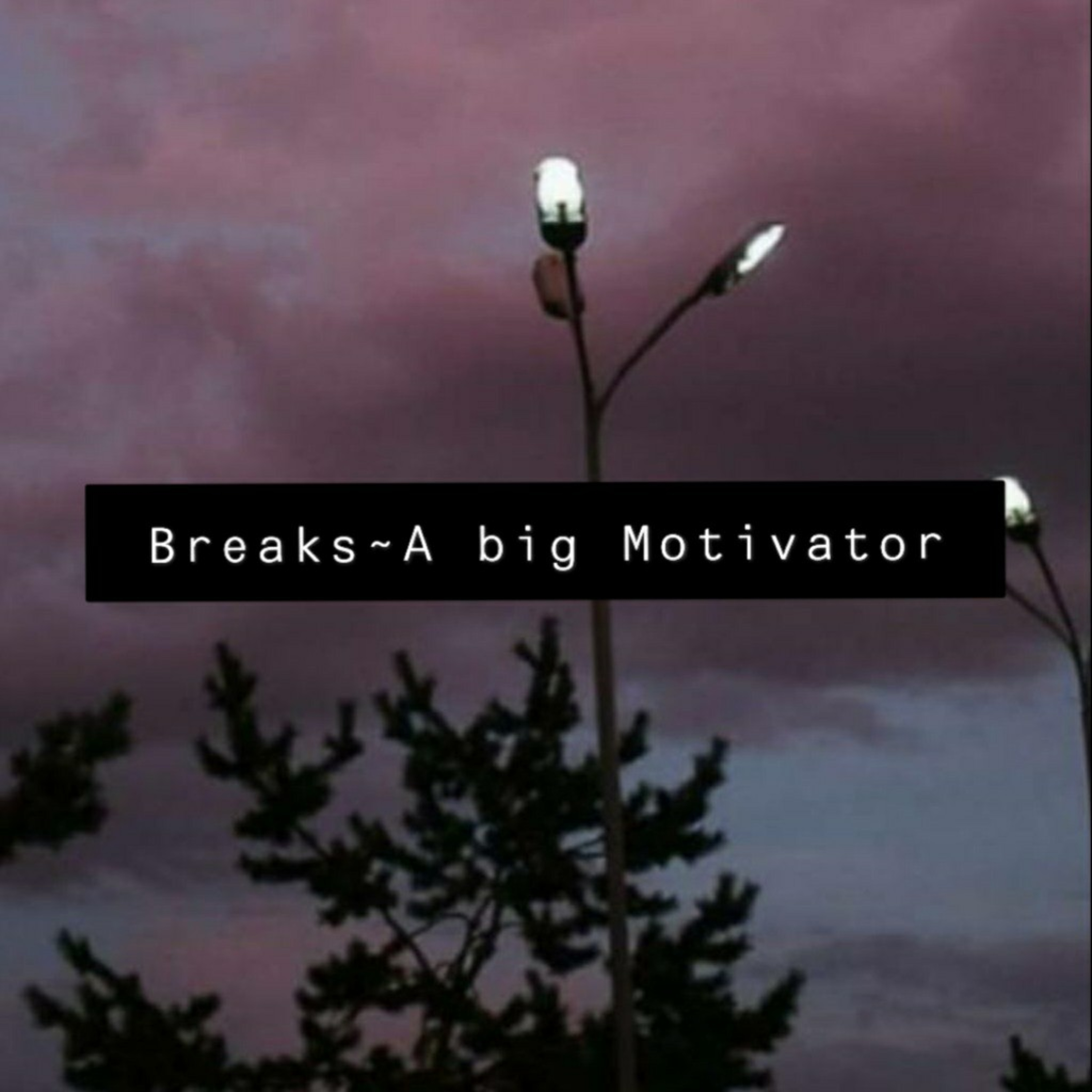 Breaks ~A motivator. episode artwork