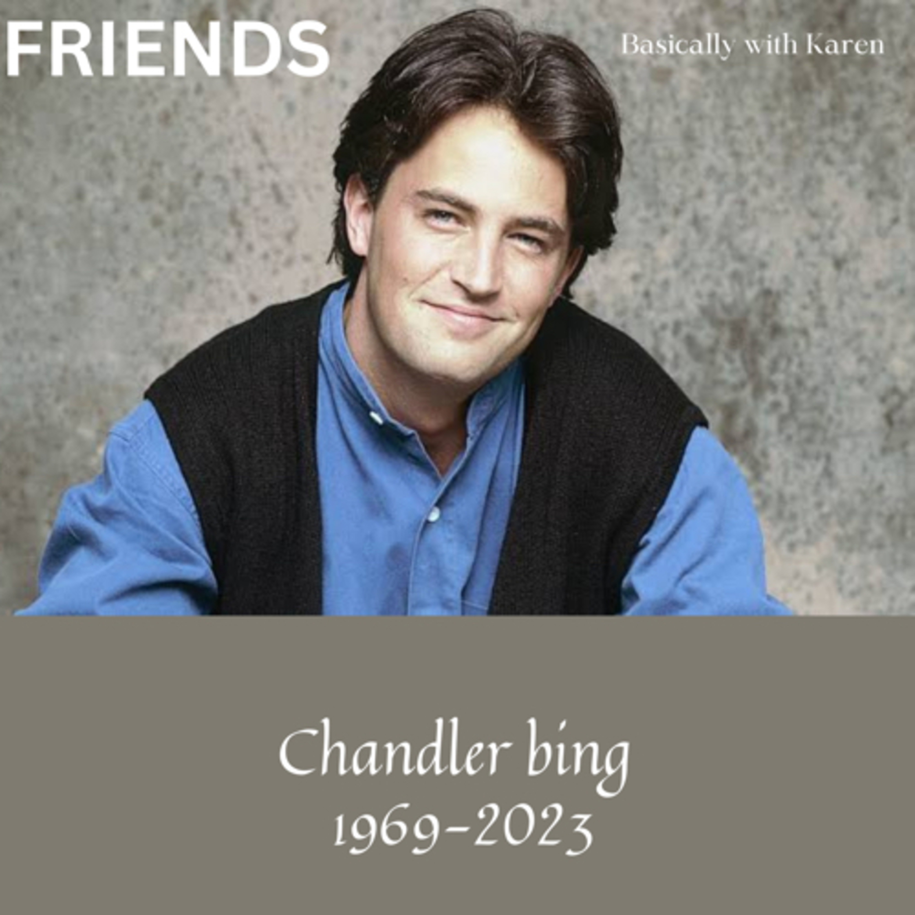 F.R.I.E.N.D.S -RIP Chandler bing episode artwork